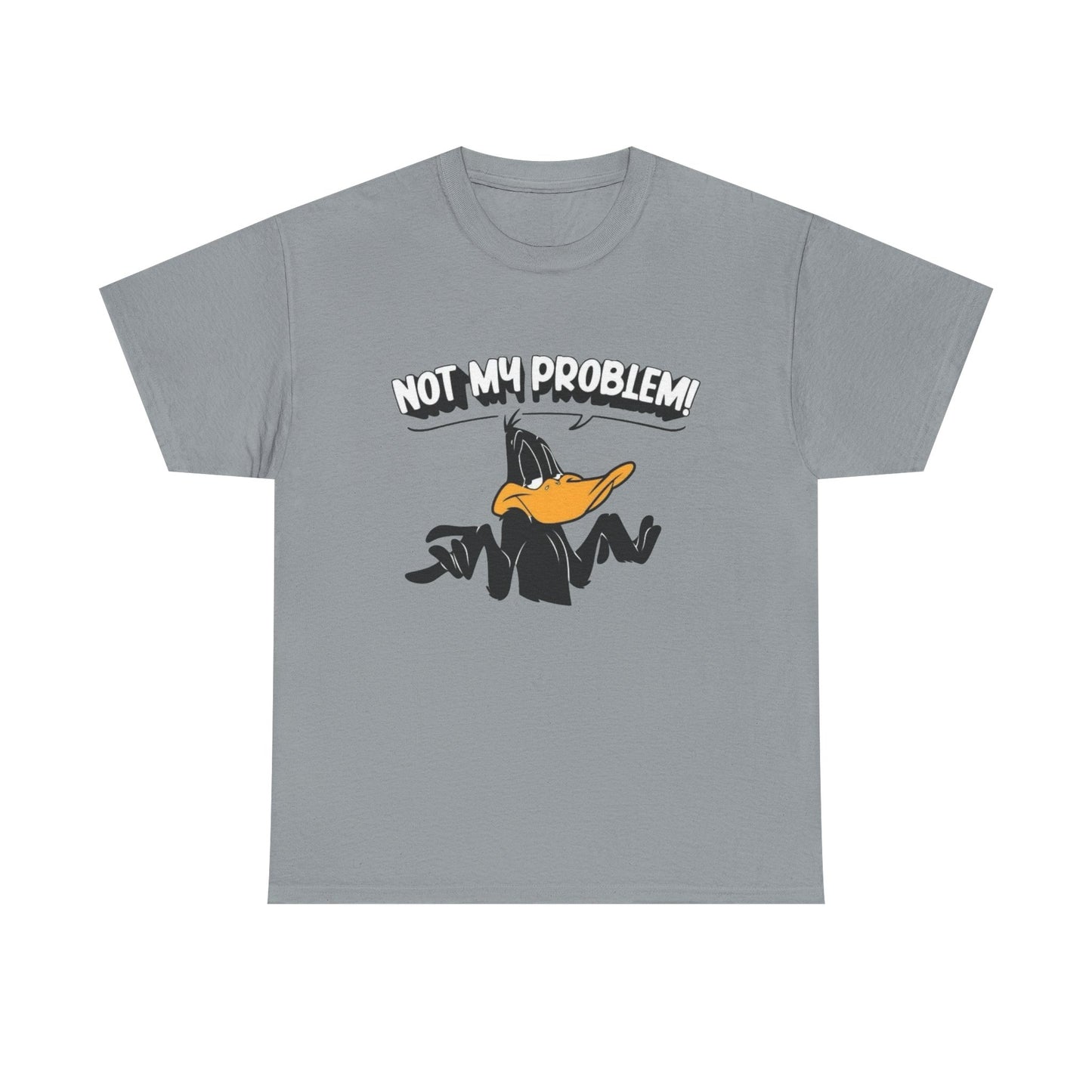 Not My Problem Funny Graphic T Shirt Unisex Heavy Cotton Tee