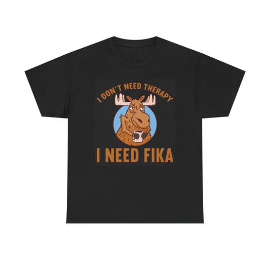 I Don't Need Therapy Shirt Funny Moose fika Retro Outdoors Unisex Heavy Cotton