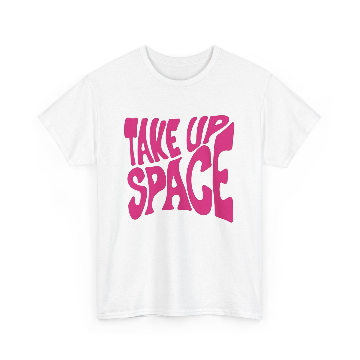 Take Up Space Graphic T Shirt Unisex Cotton Tee - New Gift - Tee
