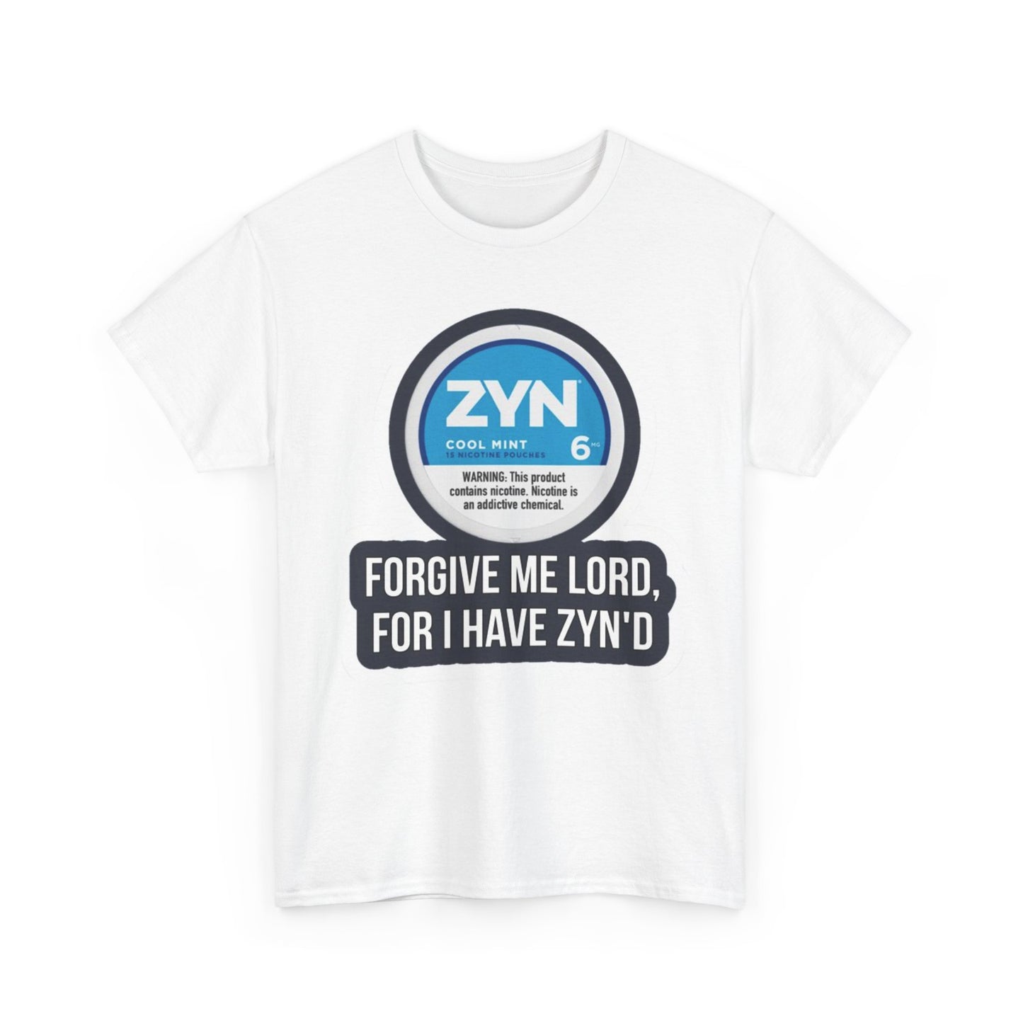 ZYN T Shirt Forgive Me Lord Tucker Carlson Gillis Funny Gift Unisex Heavy Cotton