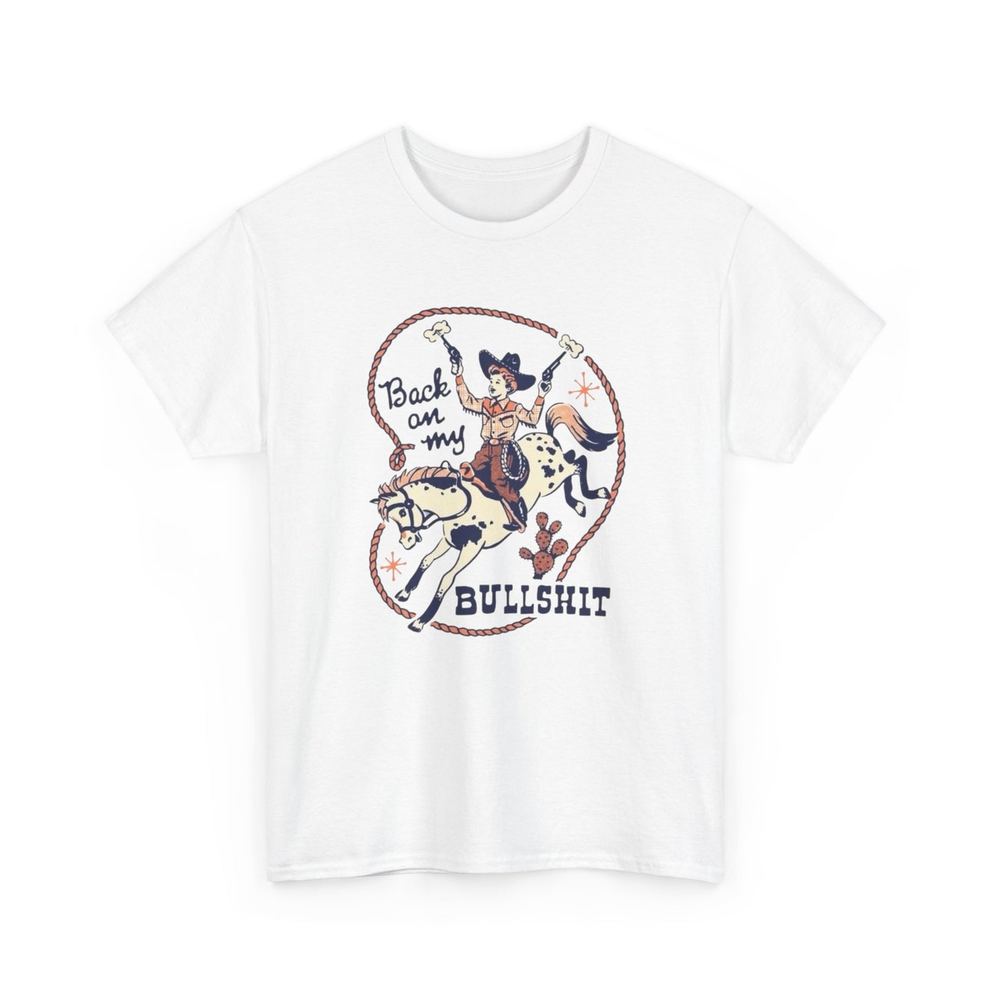 Back On My BS Cowgirl Western Funny Graphic T Shirt Unisex Heavy Cotton Tee