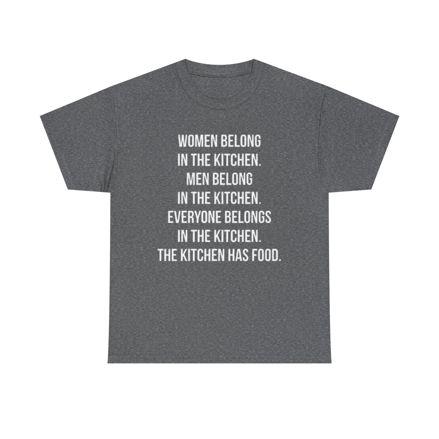 Everyone Belongs In The Kitchen Funny T Shirt Graphic Men And Women Unisex Chef