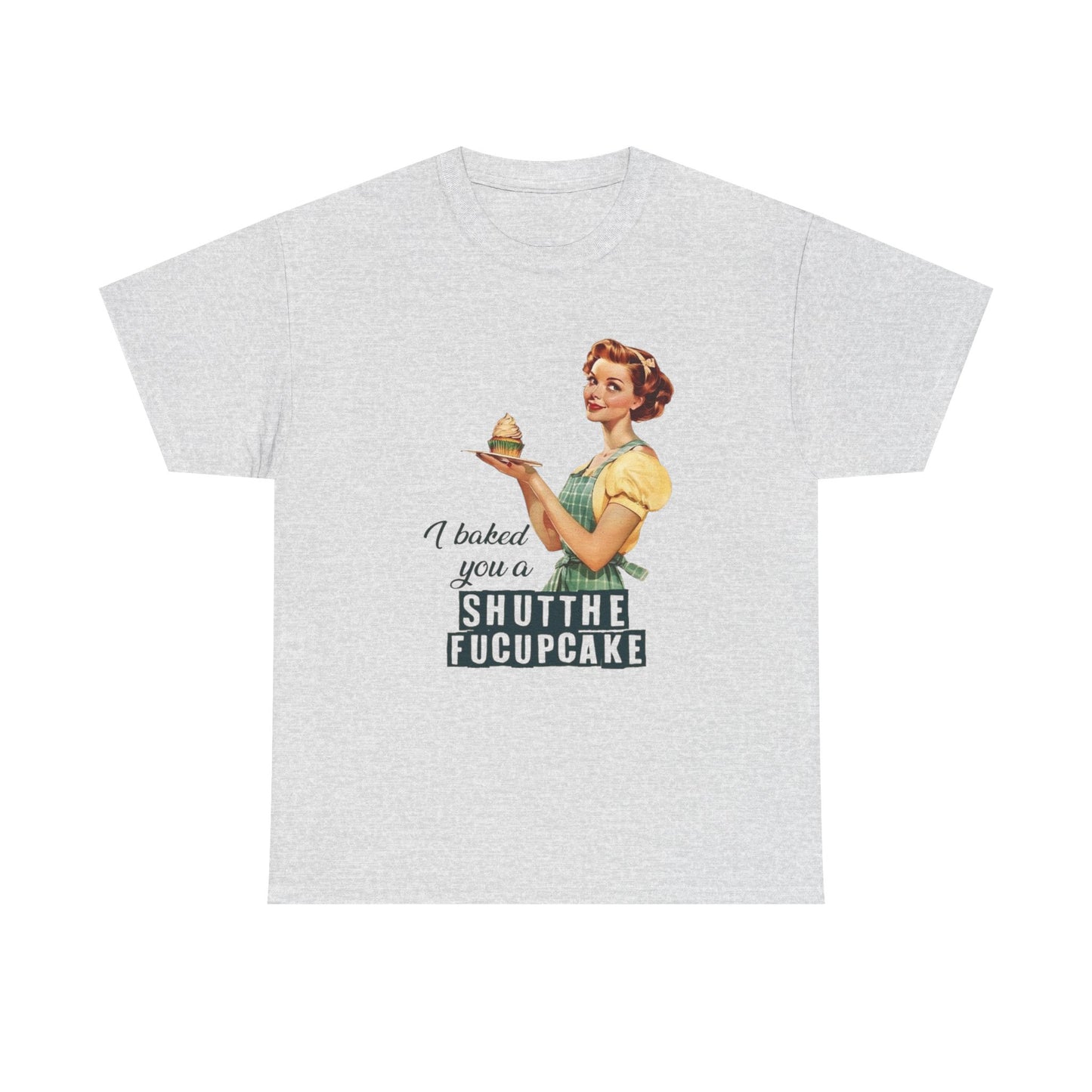 Cupcake Pinup Funny Sarcasm Jokes Graphic T Shirt NEW Unisex Heavy Cotton Tee