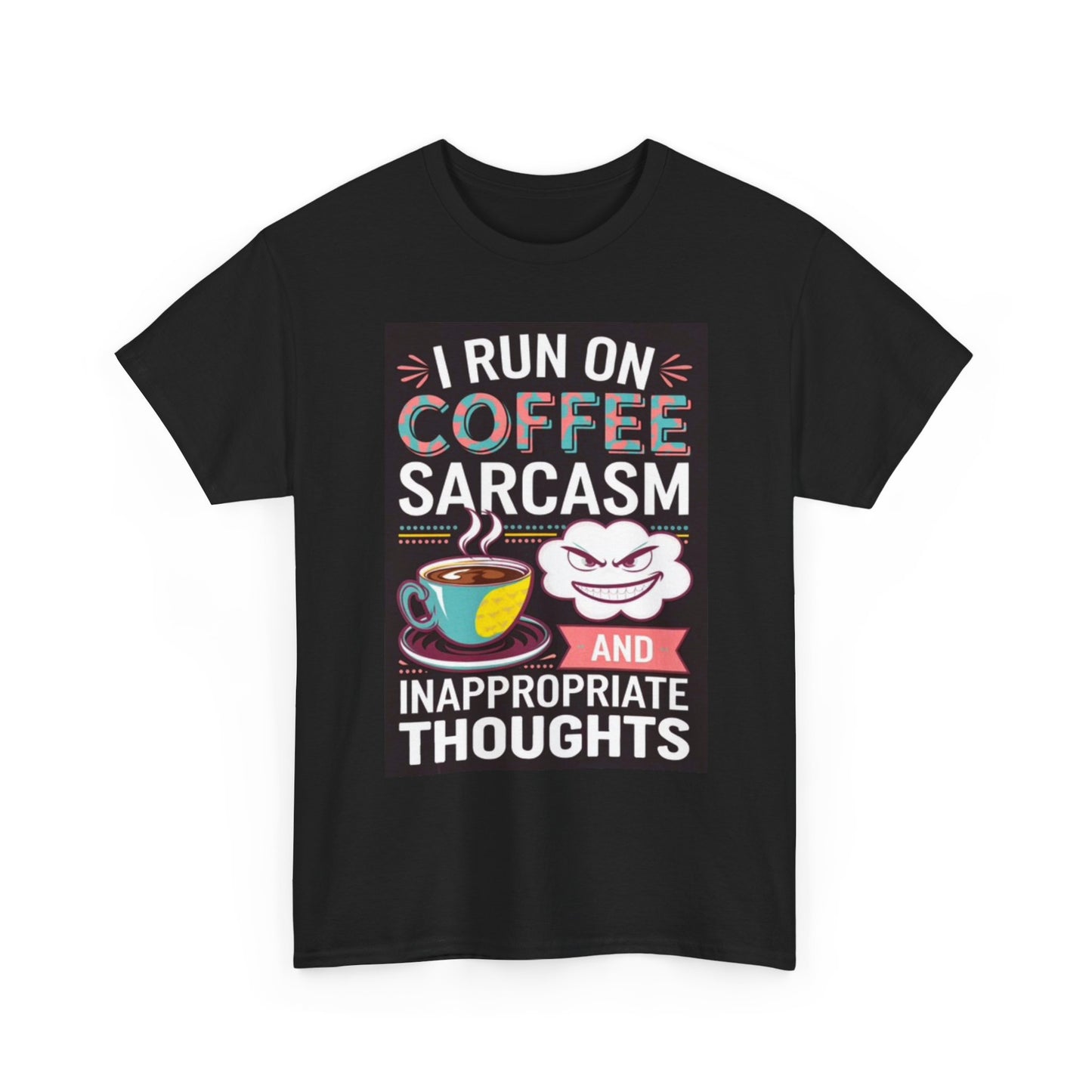 I Run On Coffee And Sarcasm Funny Graphic T Shirt Unisex Heavy Cotton Tee