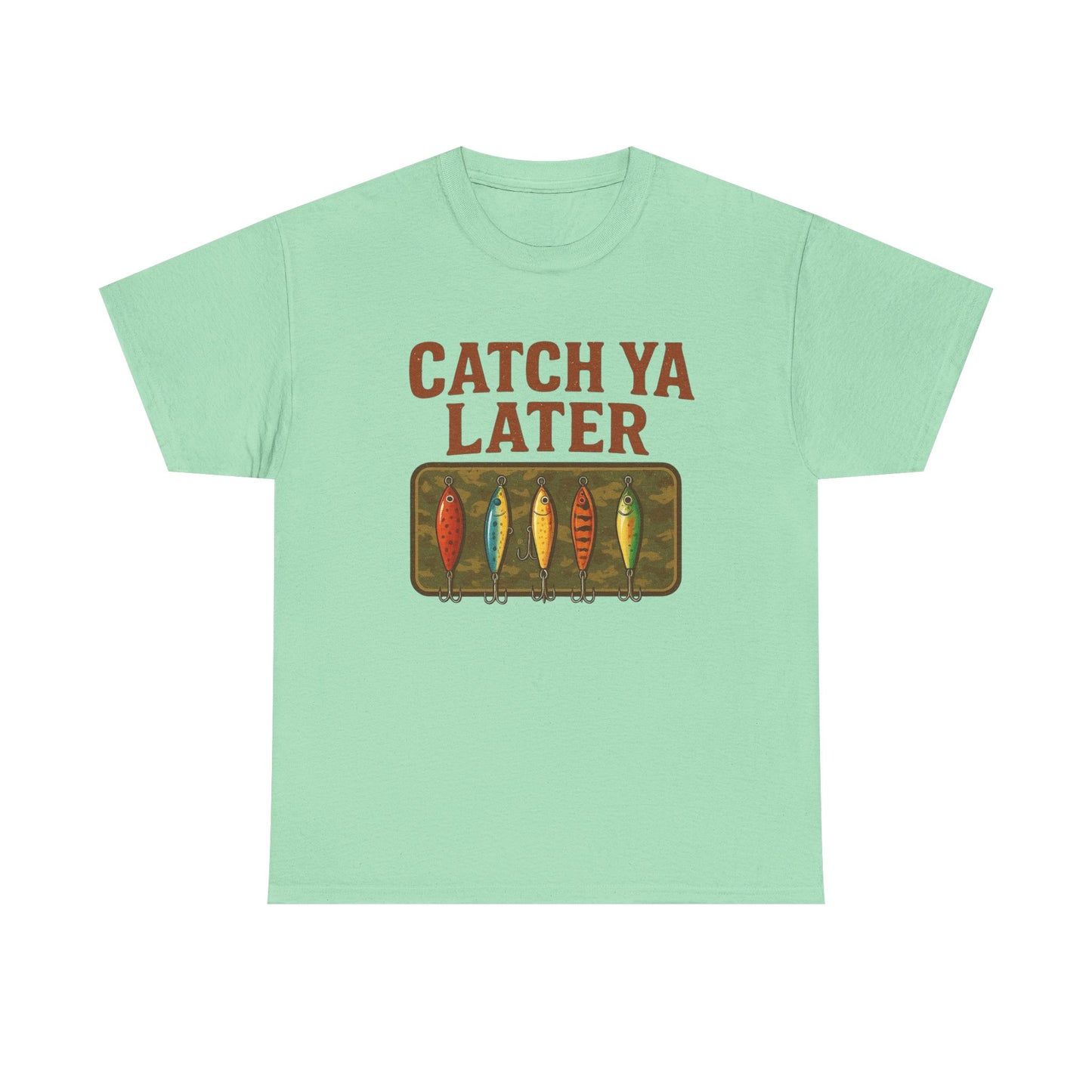 Catch Ya Later Fishing Graphic T Shirt NEW ADULT Tee