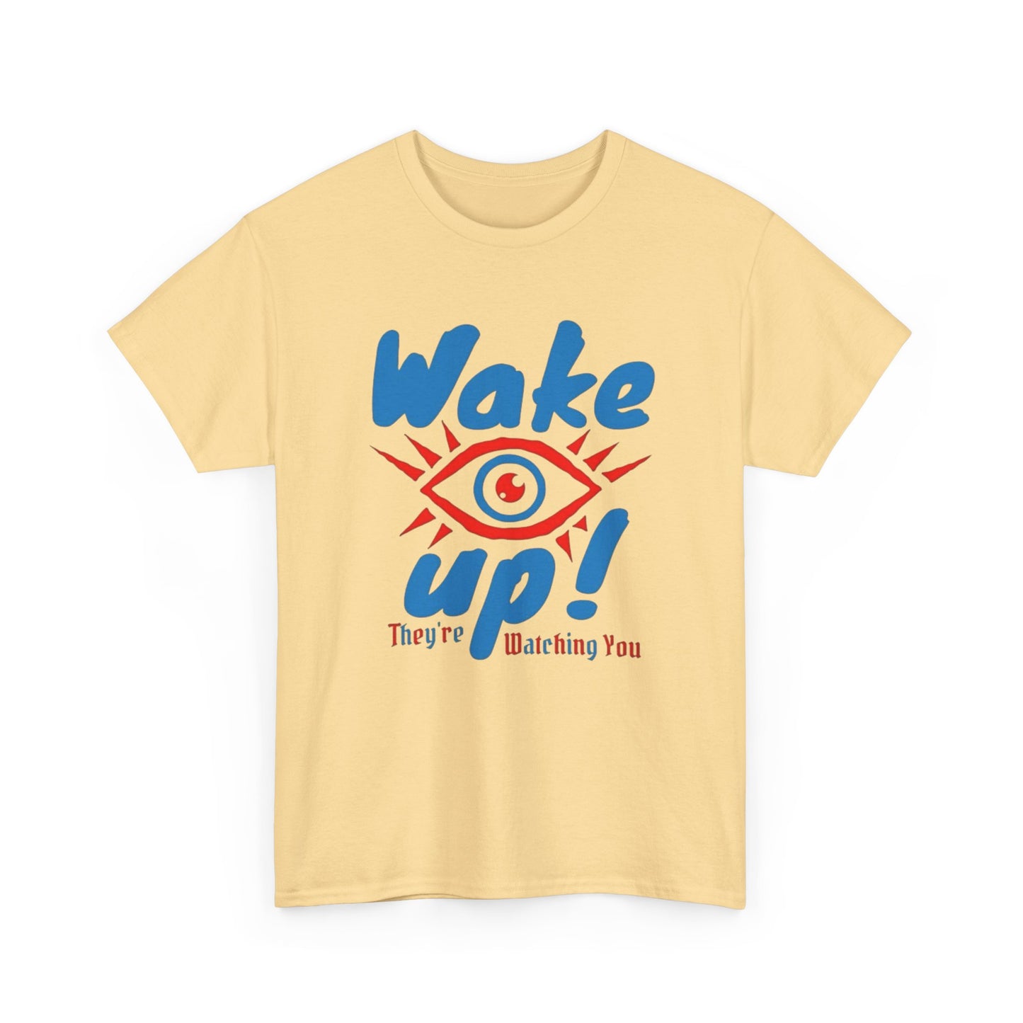 Wake Up There Watching You Graphic T Shirt NEW Adult Tee