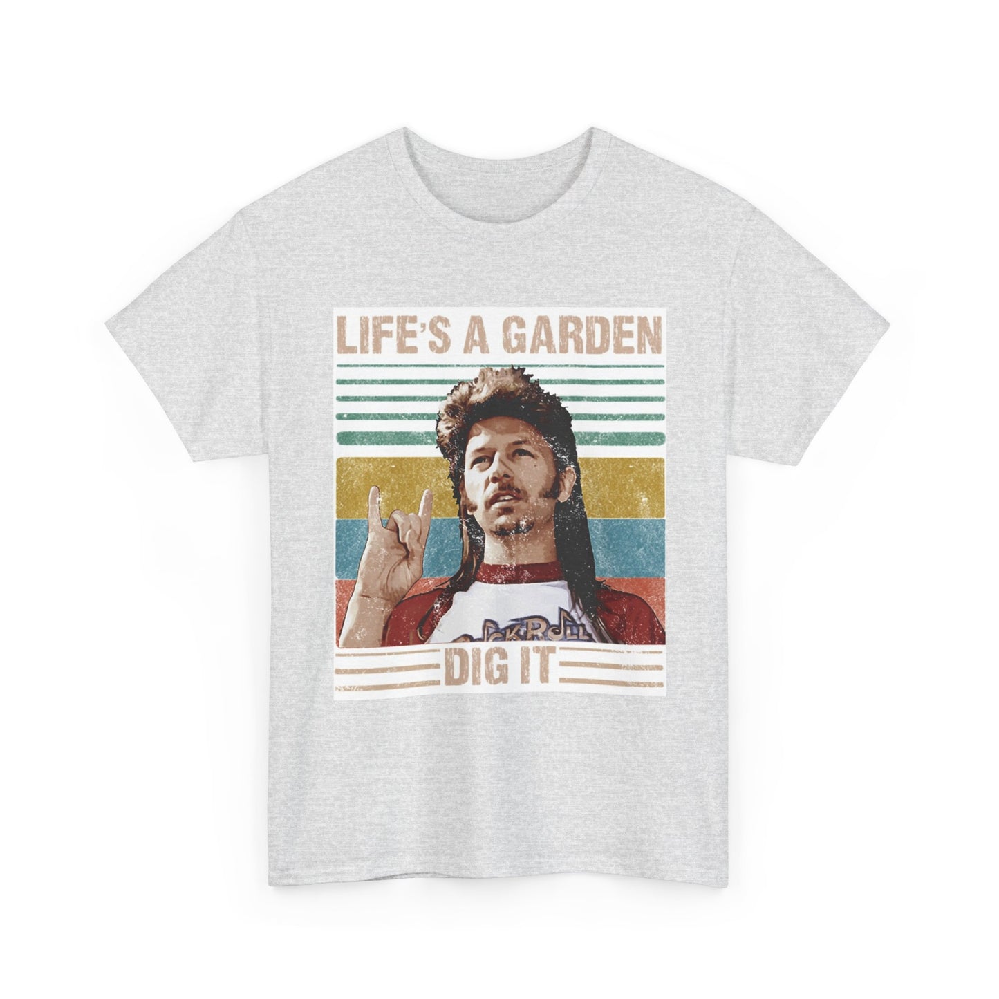 Lifes A Garden Dig It T Shirt Funny Joe Dirt Movie Unisex Heavy Cotton Tee