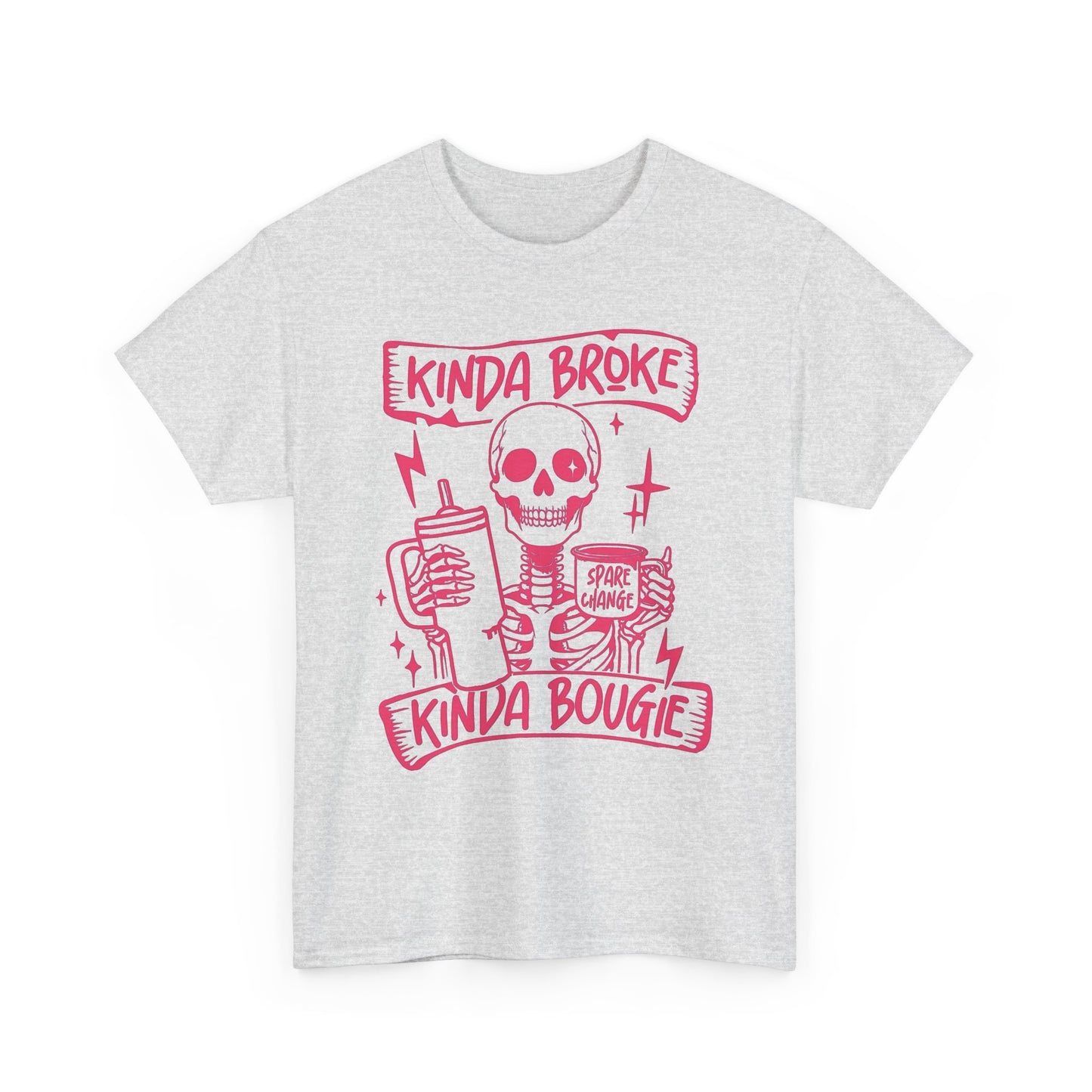 Kinda Broke Kinda Bougie Graphic T Shirt NEW Unisex Heavy Cotton Tee