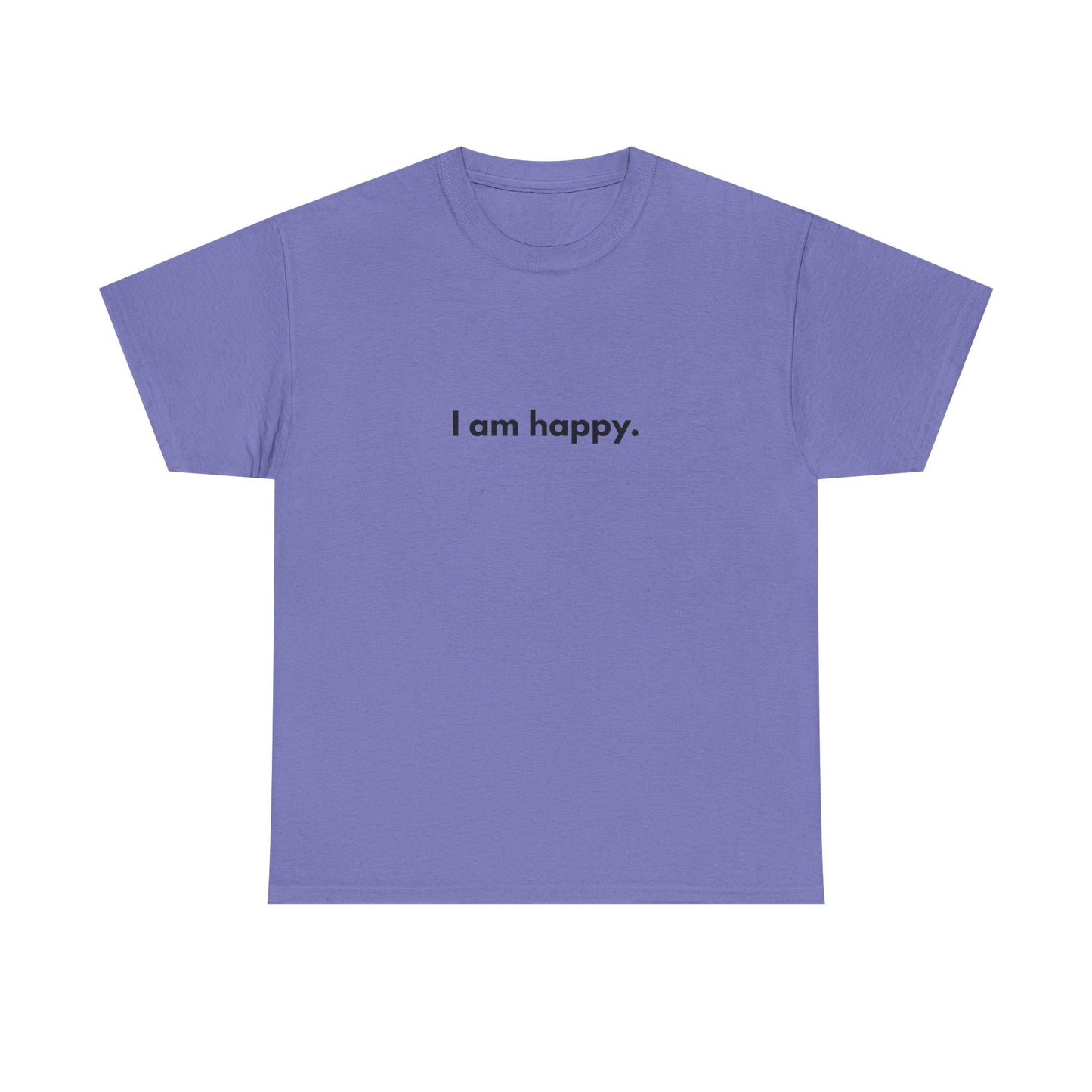 I AM HAPPY Graphic T Shirt NEW ADULT Tee