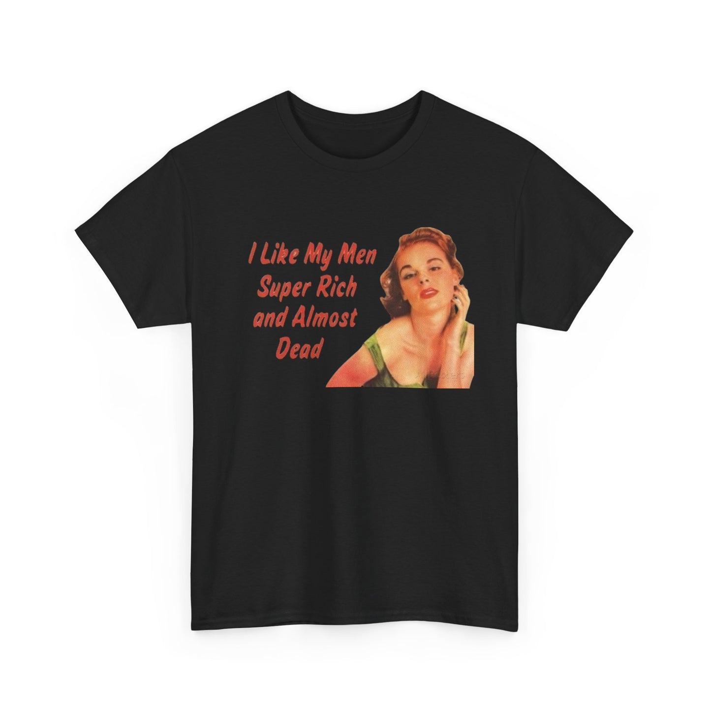 Super Rich And Almost Dead Graphic T Shirt ADULT NEW Heavy Cotton Tee