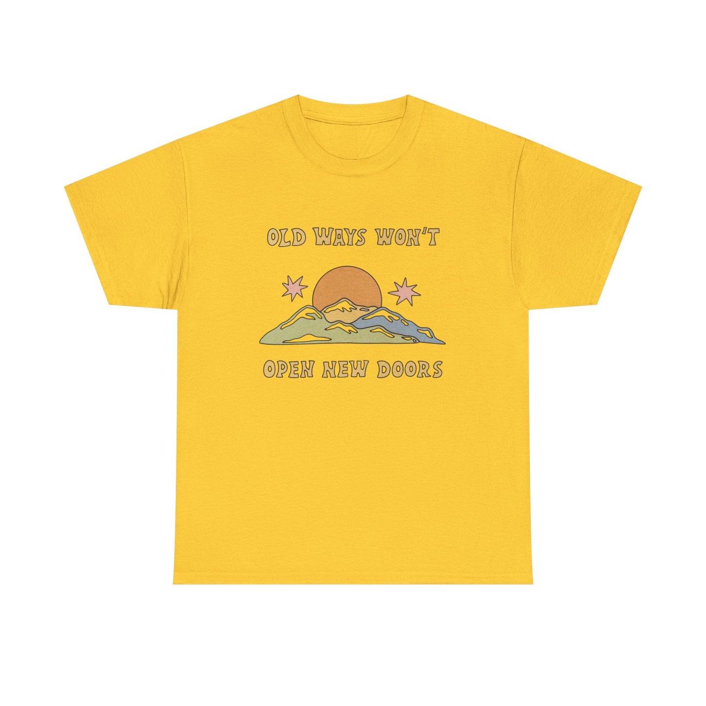 Old Ways Wont Open New Doors Graphic T Shirt NEW Adult Unisex Heavy Cotton Tee