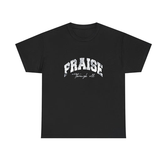 Praise Through All Graphic T Shirt ADULT NEW