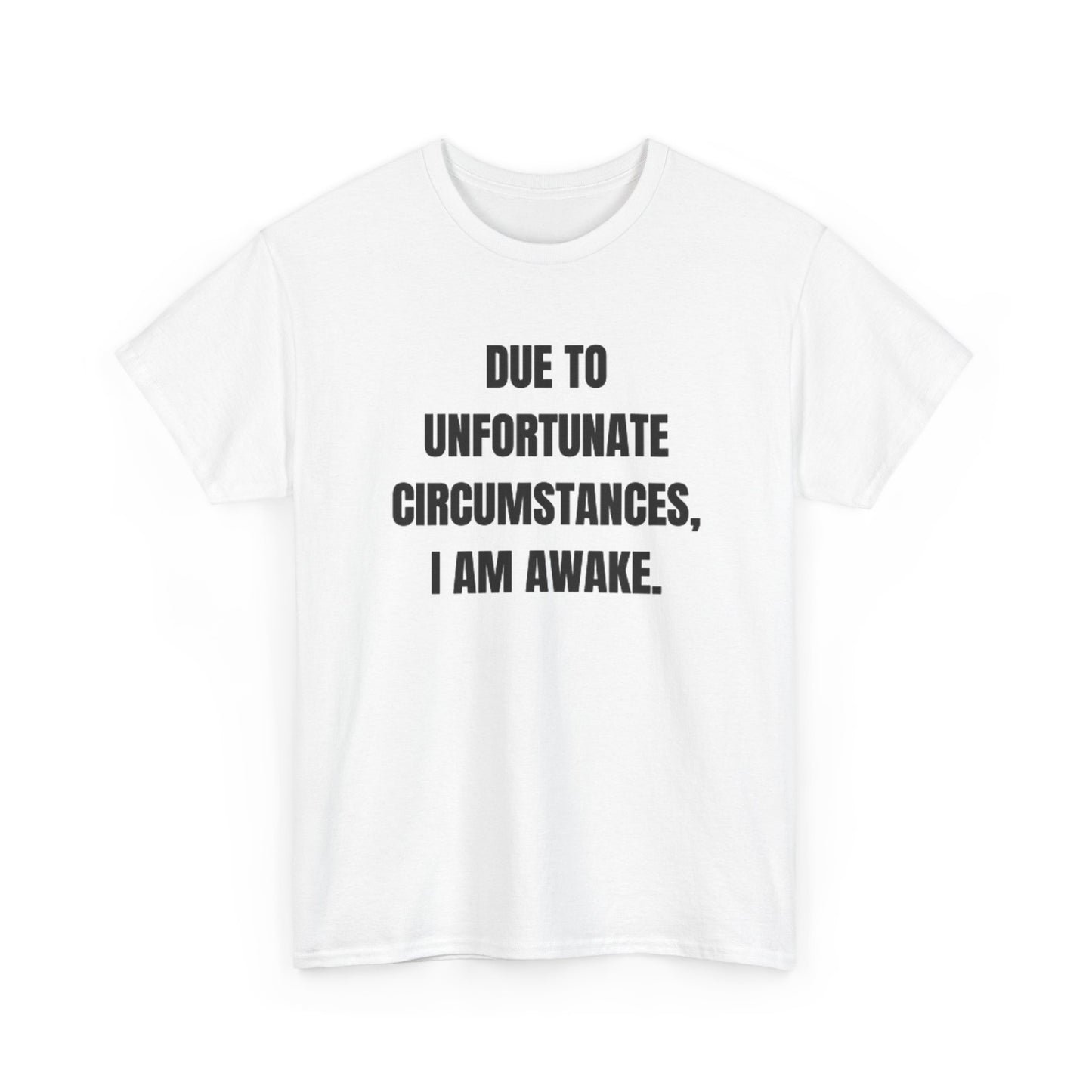 I AM Awake Funny Graphic T Shirt Jokes Unisex Heavy Cotton Tee