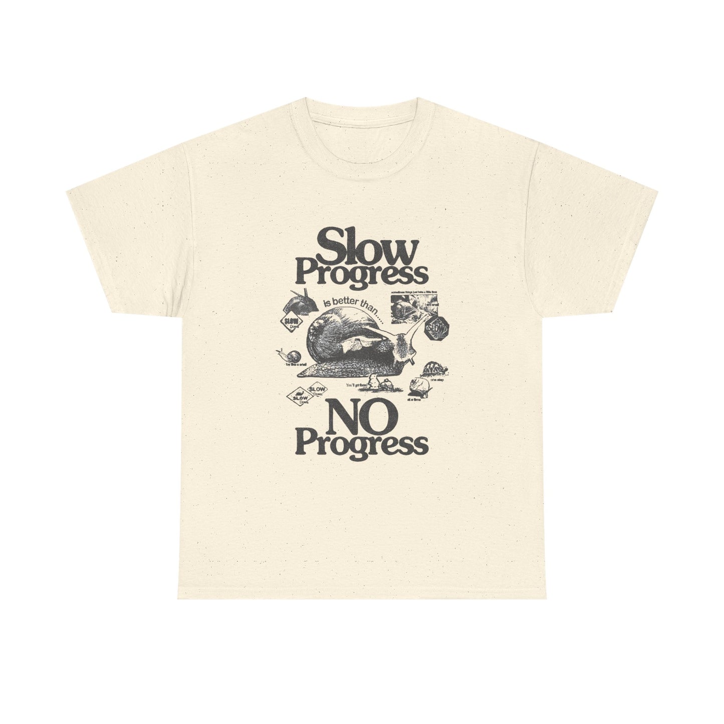 Slow Progress Is Better Than No Progress Graphic T Shirt Unisex Heavy Cotton Tee