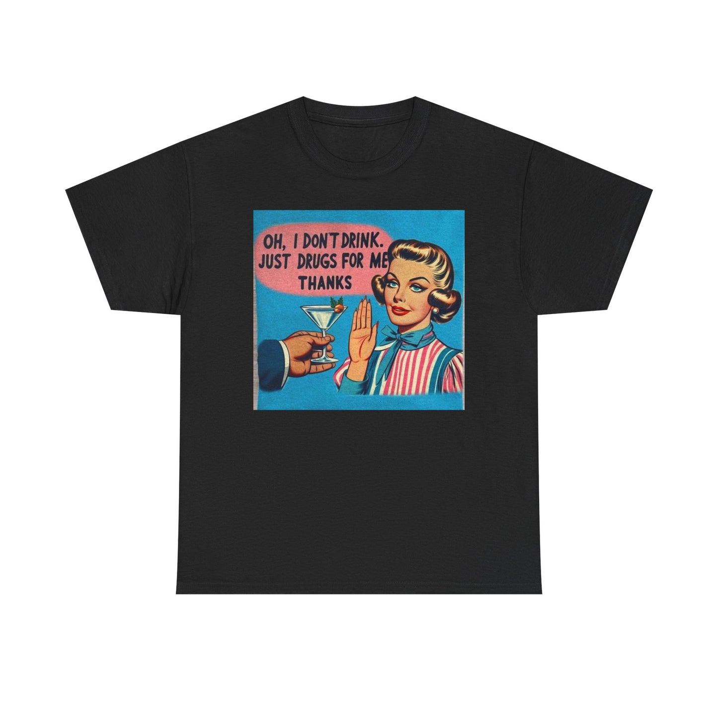 Just Drugs For Me Funny Graphic T Shirt NEW Adult Unisex Heavy Cotton Tee