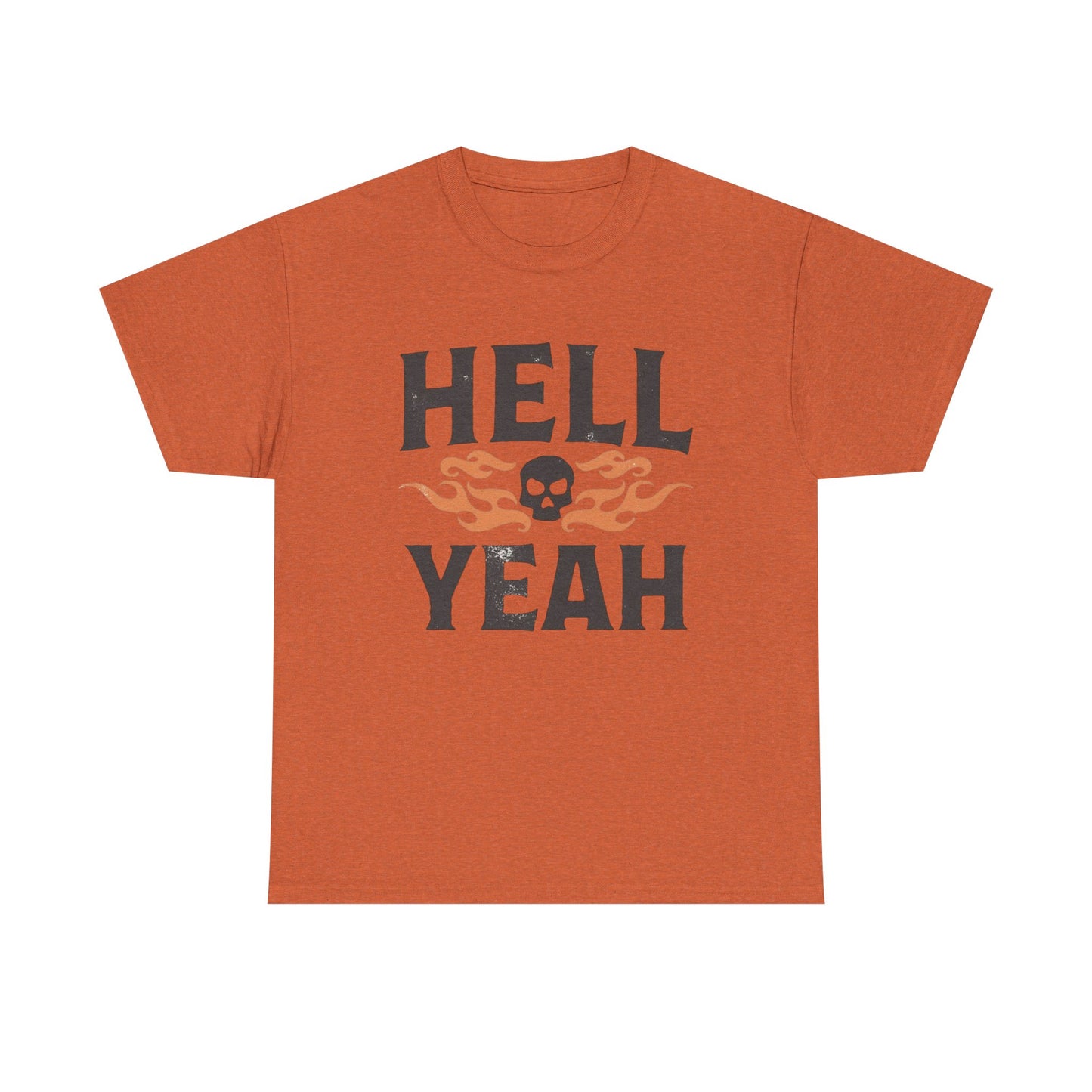 Hell Yeah T Shirt Unisex Heavy Cotton Tee
