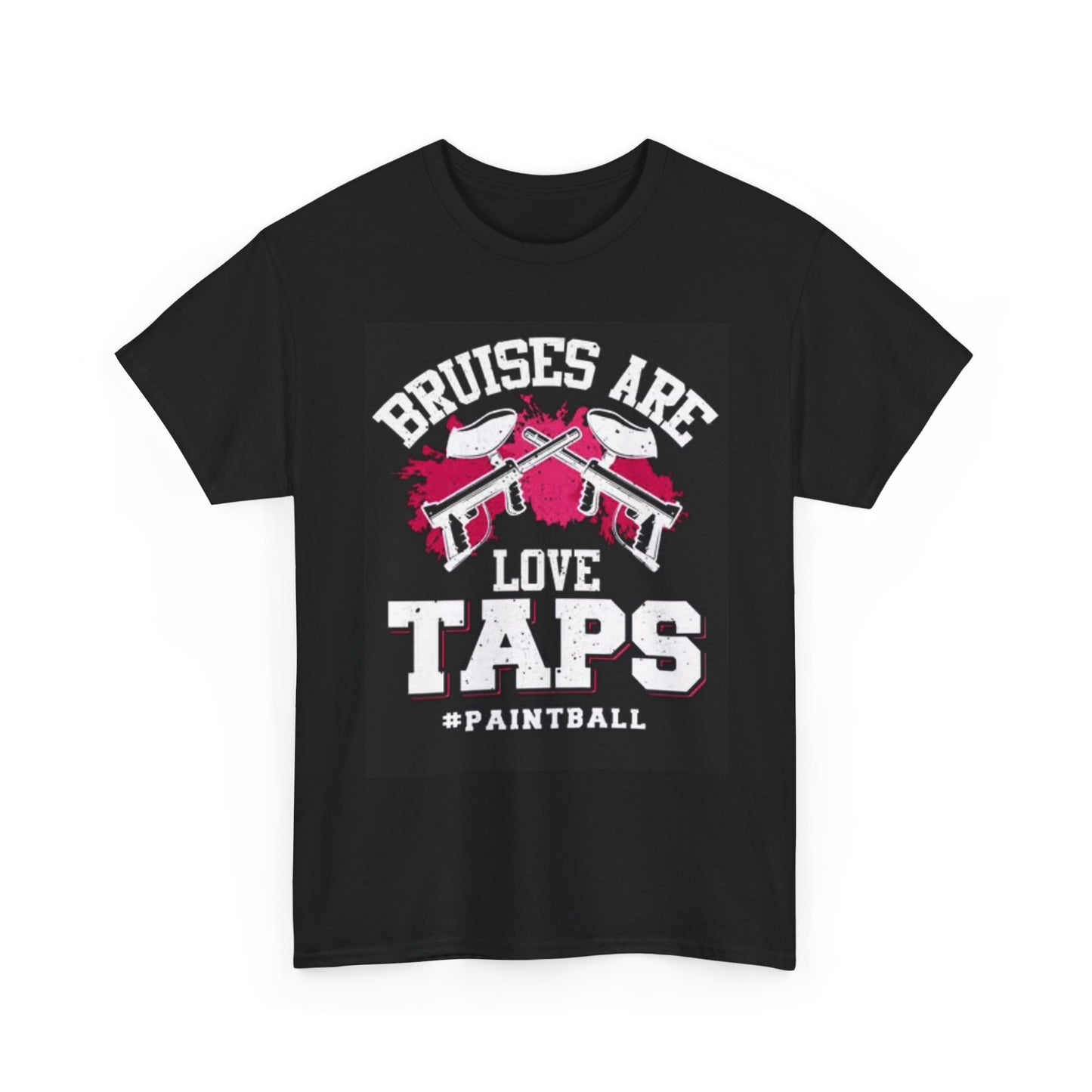 Bruises Are Love Taps Graphic T Shirt Paintball Unisex Heavy Cotton Tee