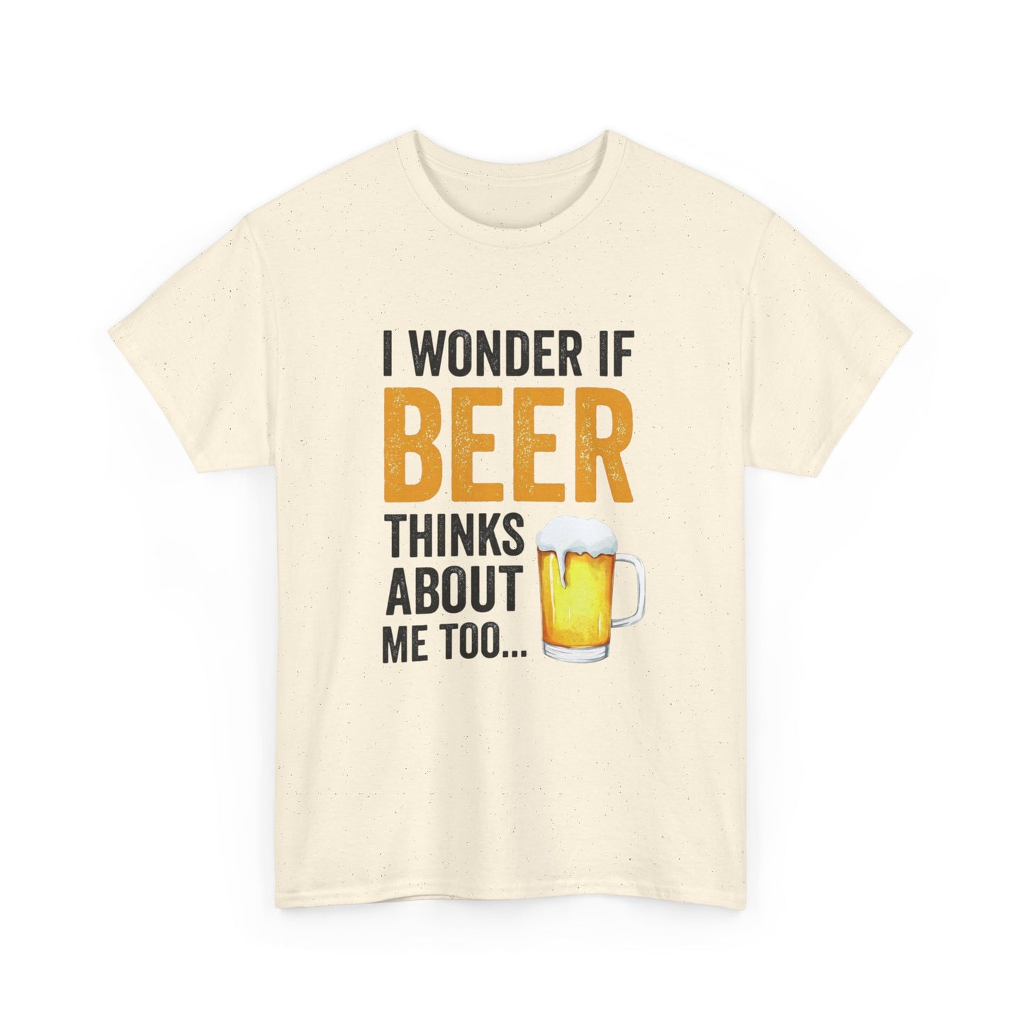 I Wonder If Beer Thinks About Me Funny Graphic T Shirt NEW ADULT TEE VINTAGE