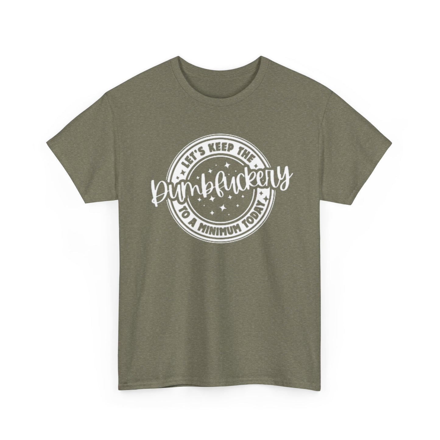 Keep The Dumb To A Minimum Graphic T Shirt Hilarious Unisex Heavy Cotton Tee