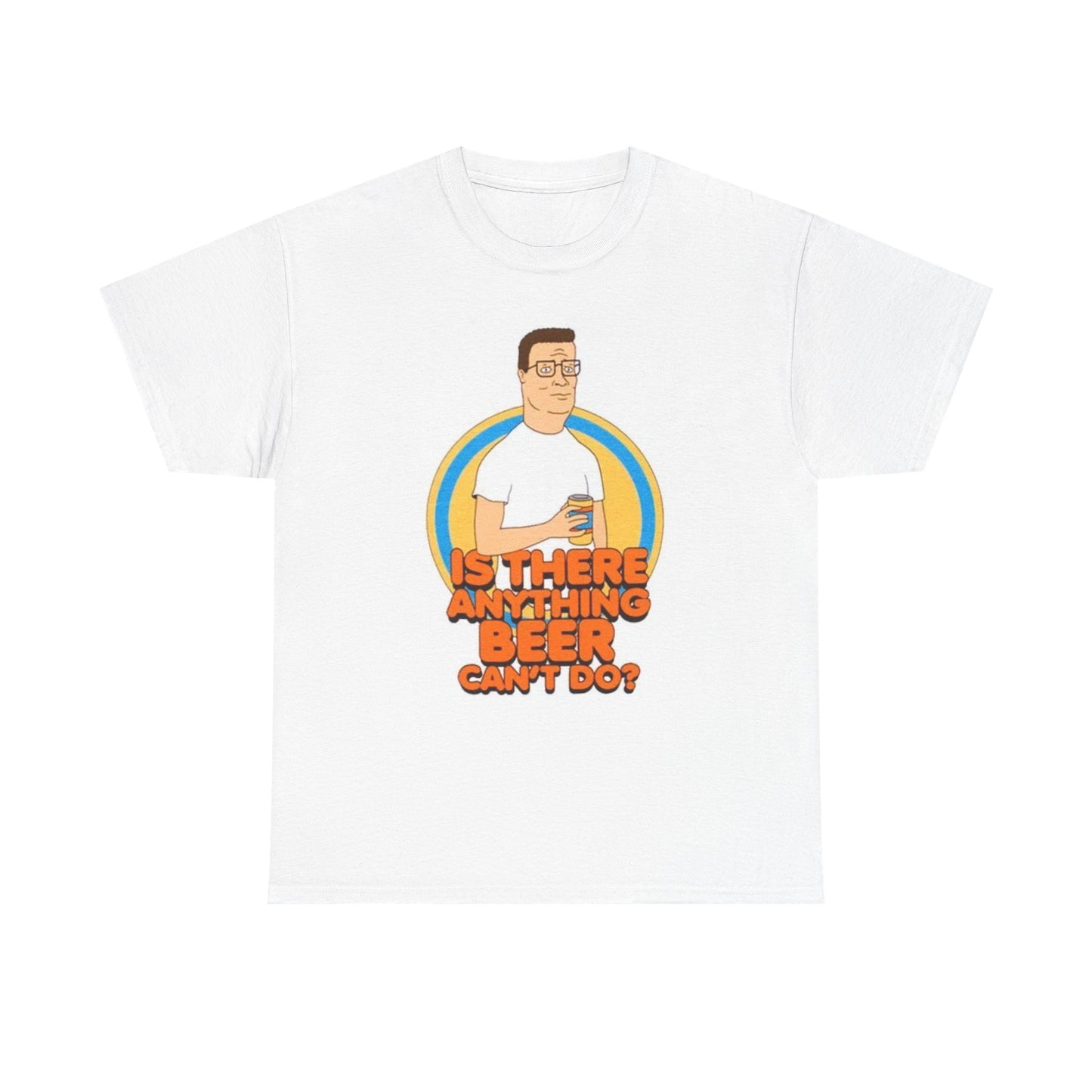 King Of The Hill Graphic T Shirt Beer Funny Unisex Heavy Cotton Tee