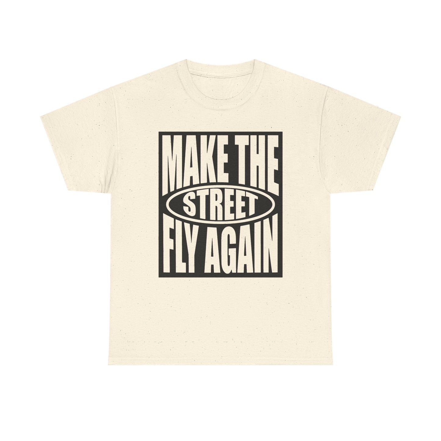 Make The Street Fly Again Graphic T Shirt NEW Adult Regular Sizing Tee