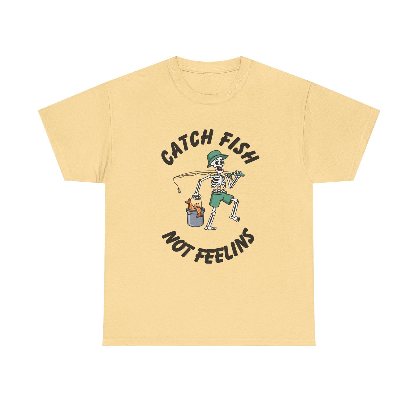 Catch Fish Not Feelings Graphic T Shirt NEW Adult Unisex Heavy Cotton Tee