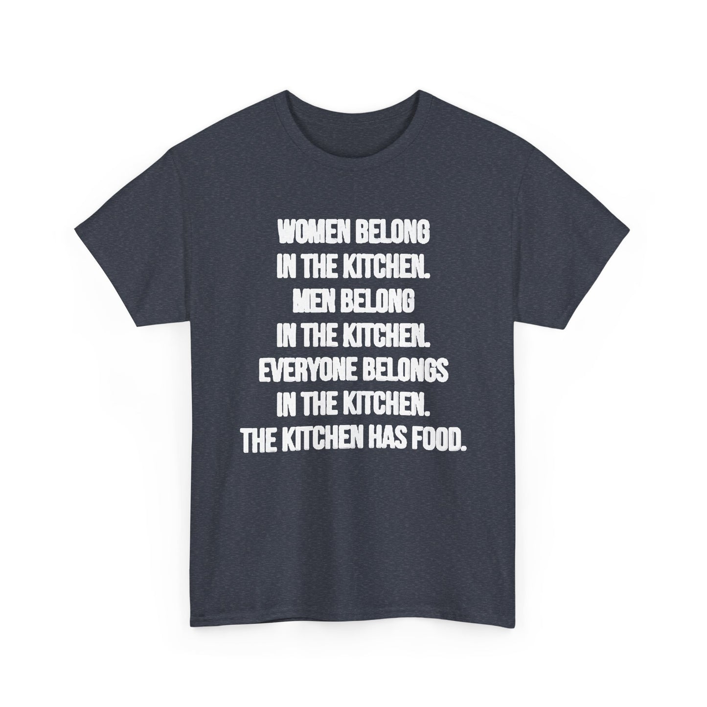 Everyone Belongs In The Kitchen Funny T Shirt Graphic Men And Women Unisex Chef