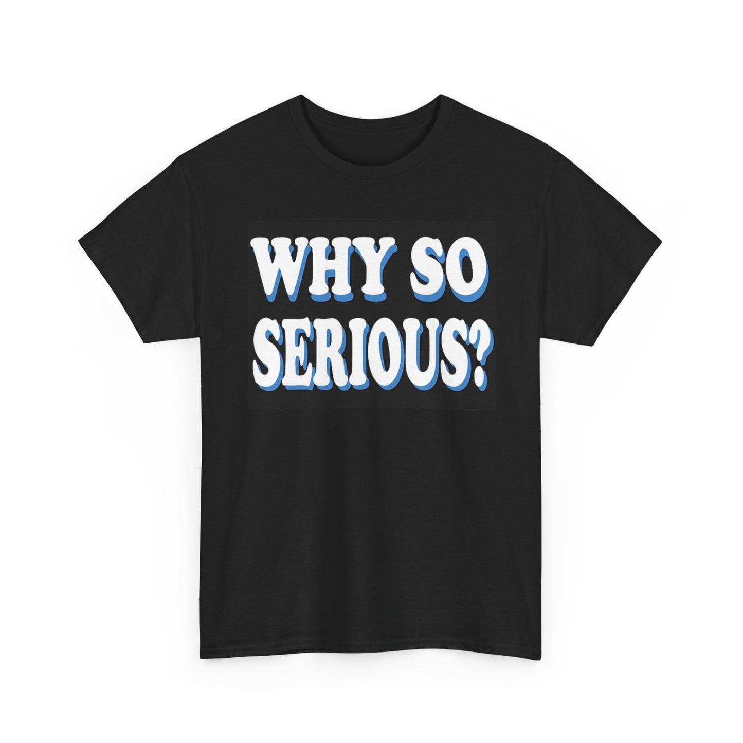 Why So Serious T Shirt BRAND NEW Apparel Unisex Graphic Tee USA