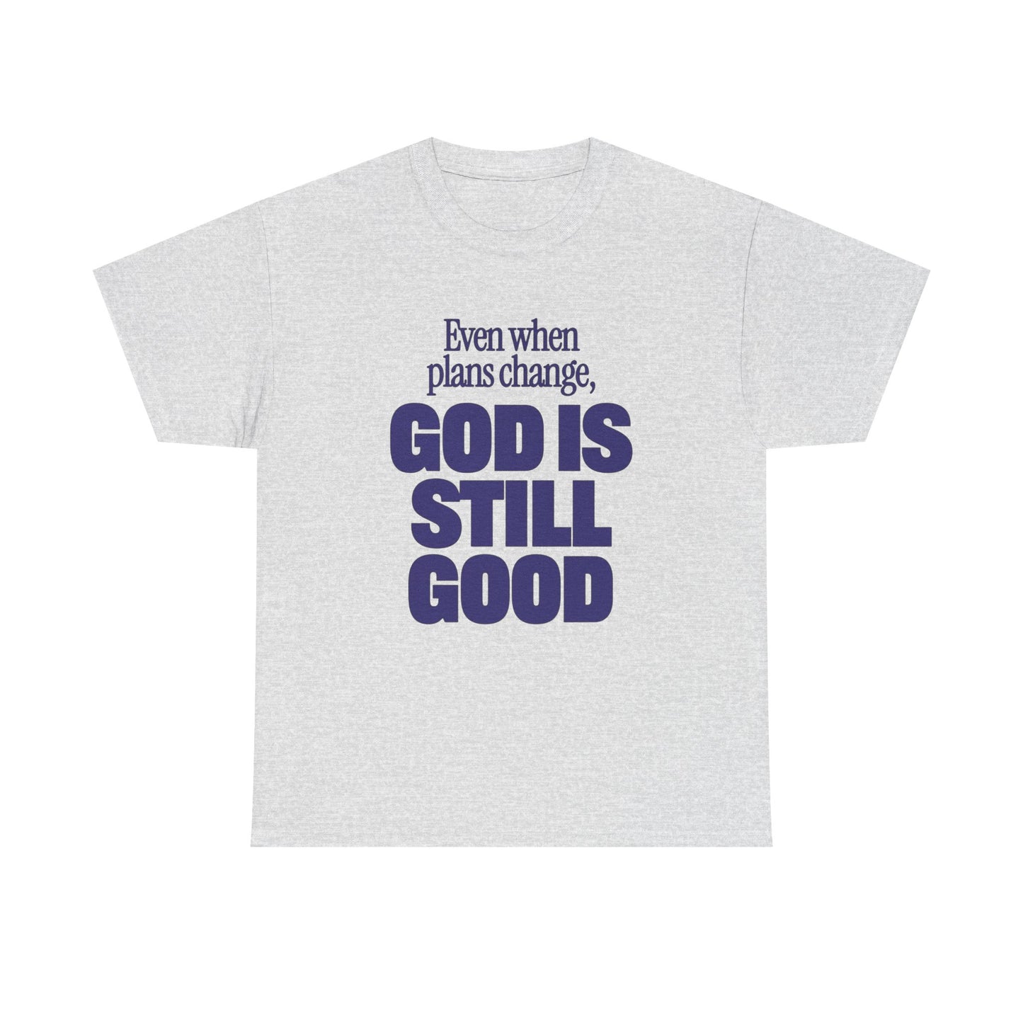 God Is Still Good Graphic T Shirt NEW Unisex Heavy Cotton Tee
