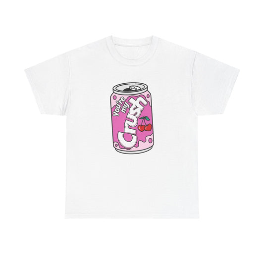 Your My Crush Soda Retro Graphic T Shirt Unisex Heavy Cotton Tee
