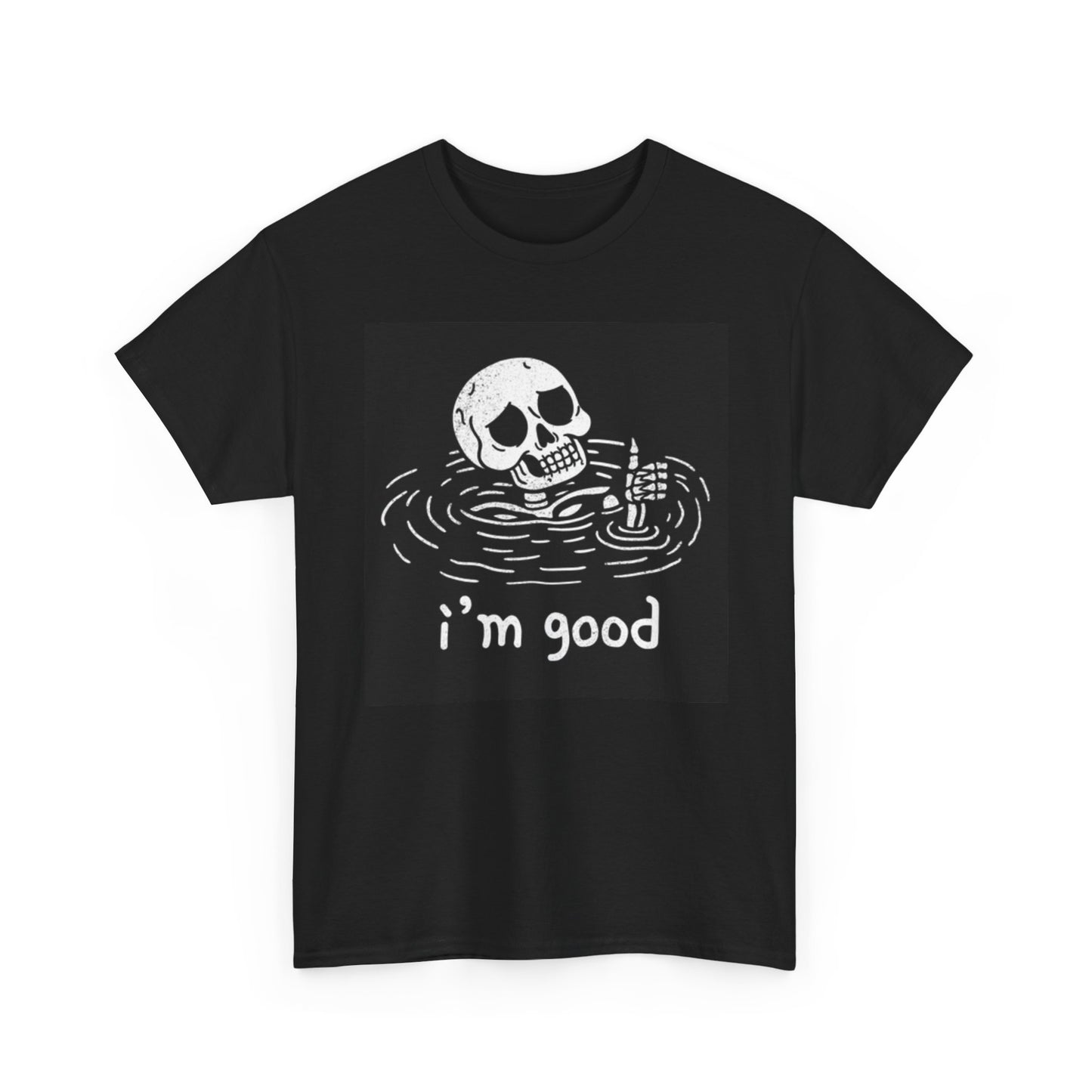 Im Good Skeleton Graphic T Shirt Outlaw Unisex Heavy Cotton Tee