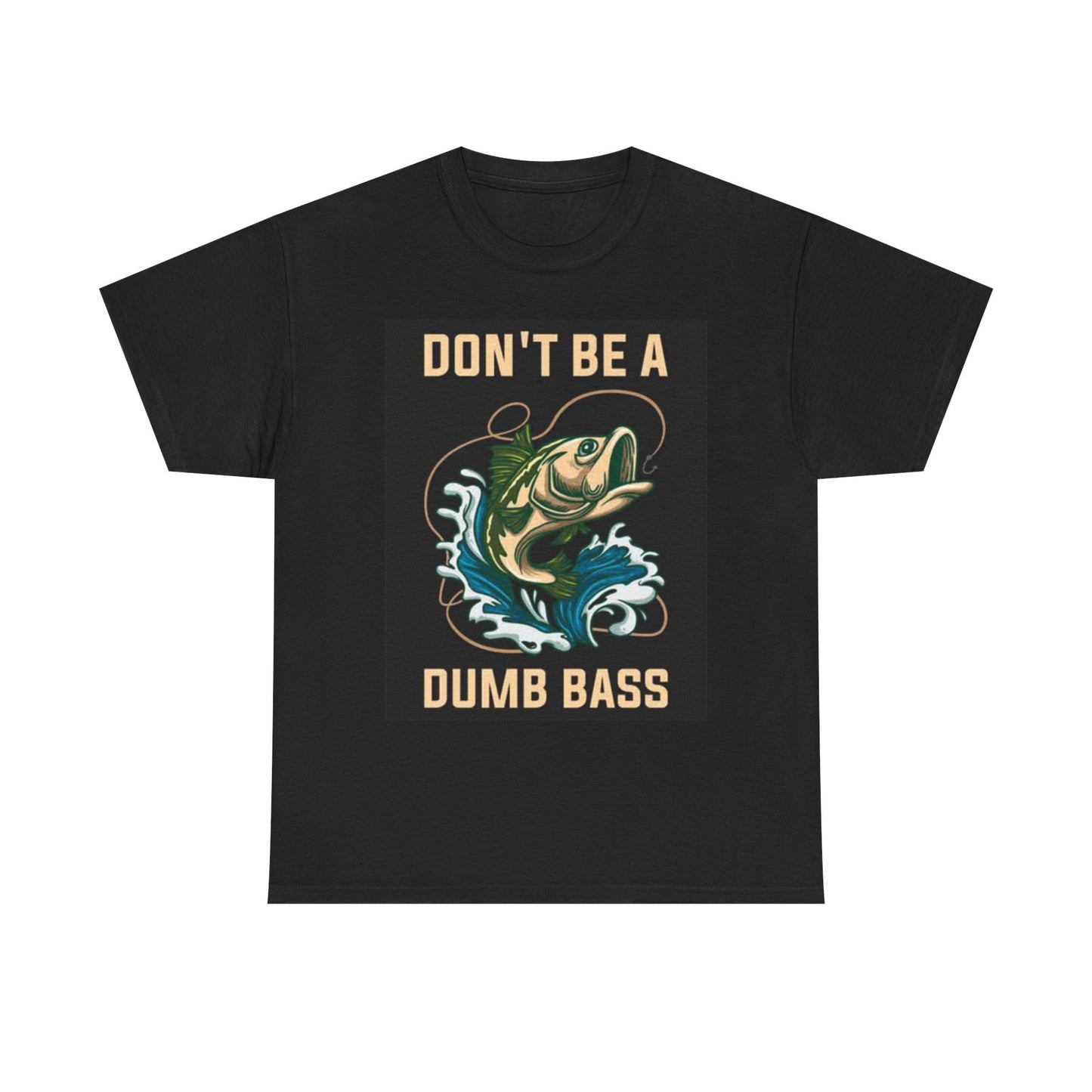 Dont Be A Dumb Bass Fishing T Shirt Funny Outdoors graphic Unisex Heavy Cotton