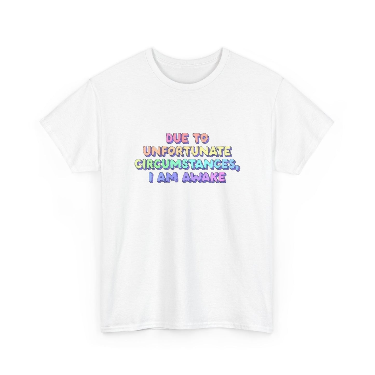 Unfortunately I'm  Awake Funny T-Shirt Men's Women's Heavy Cotton Tee NEW GIFT