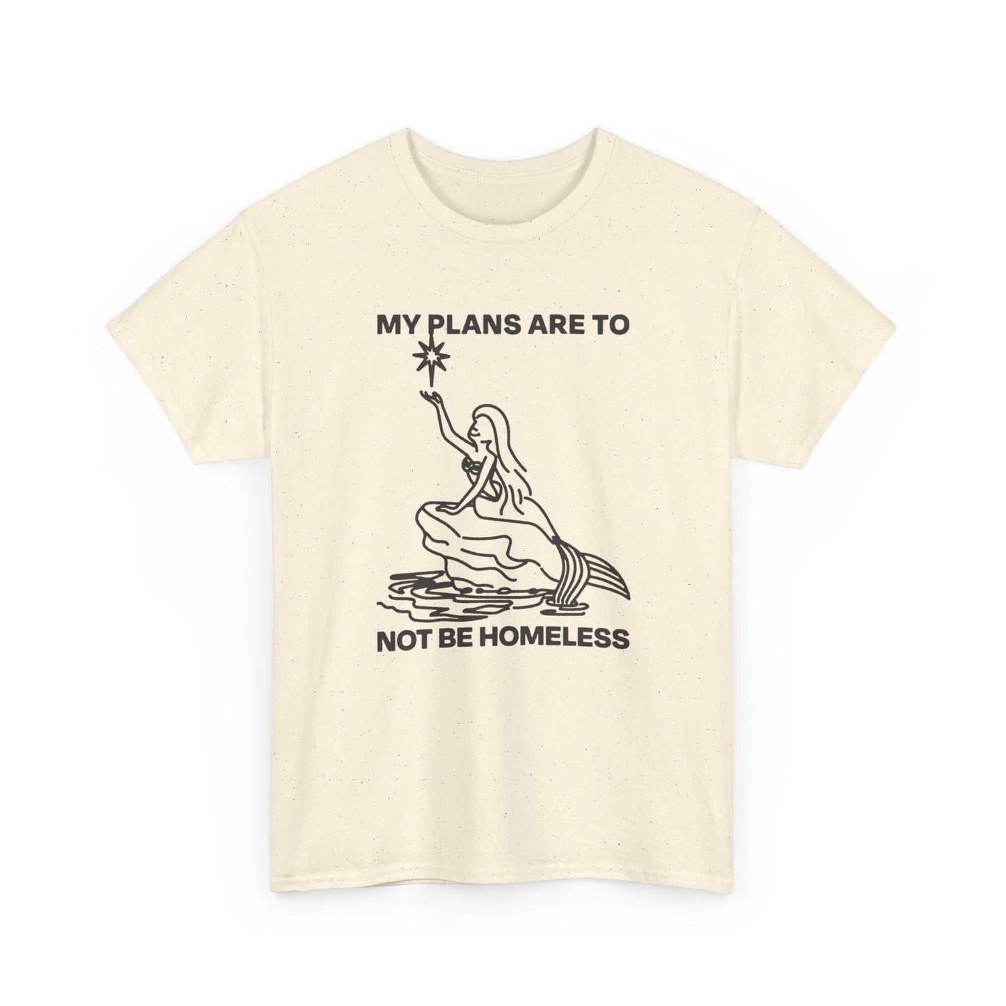 Don't Be Homeless Funny T-Shirt Men's Women's Heavy Cotton Tee NEW GIFT