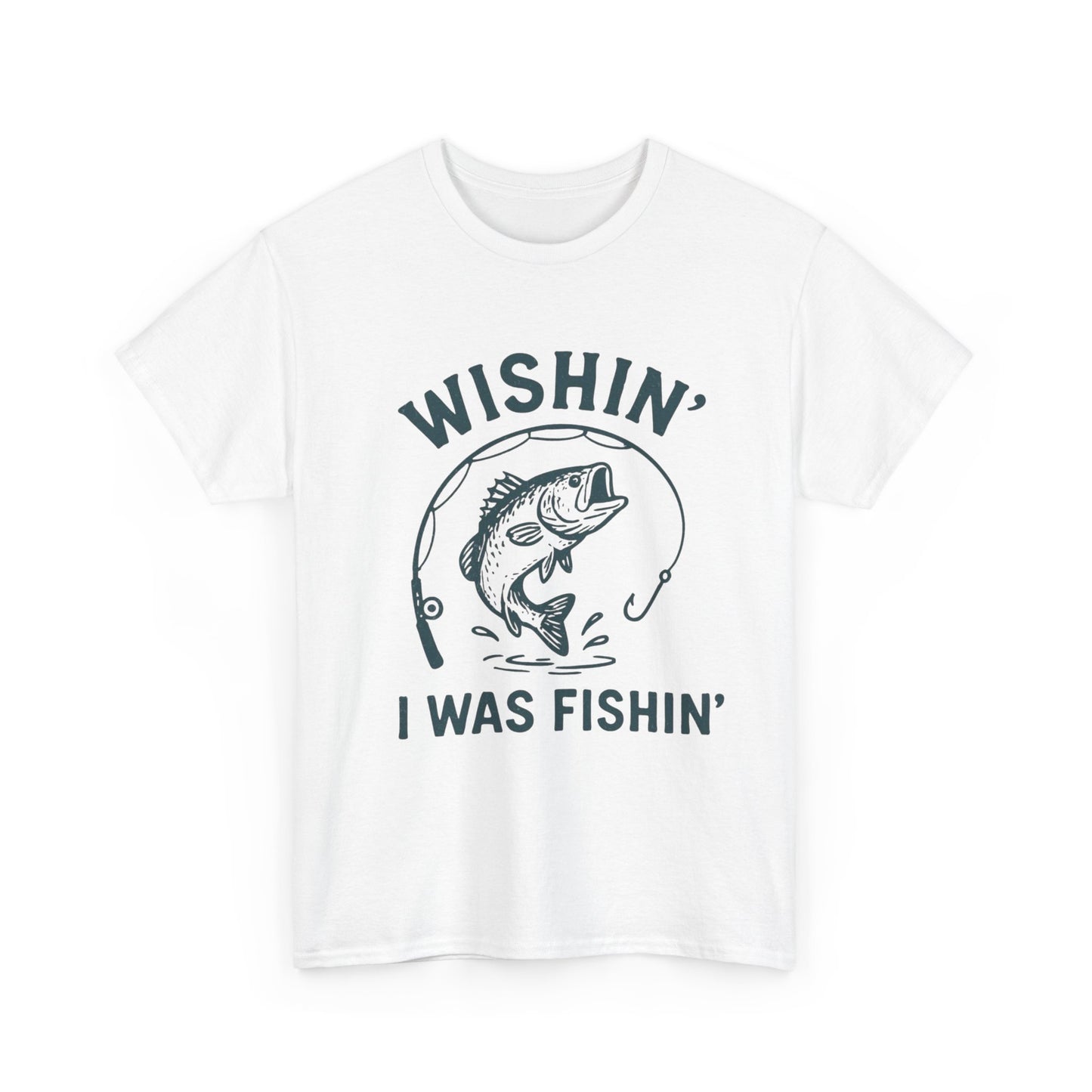 Wishing I Was Fishing Graphic T Shirt Unisex Heavy Cotton Tee
