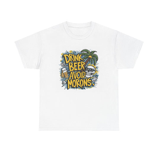 Drink Beer Avoid Morons Graphic T Shirt Funny Bar Beers Unisex Heavy Cotton Tee