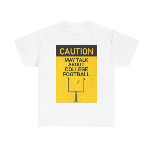 Caution May Talk College Football Shirt Funny Jokes USA Unisex Heavy Cotton Tee