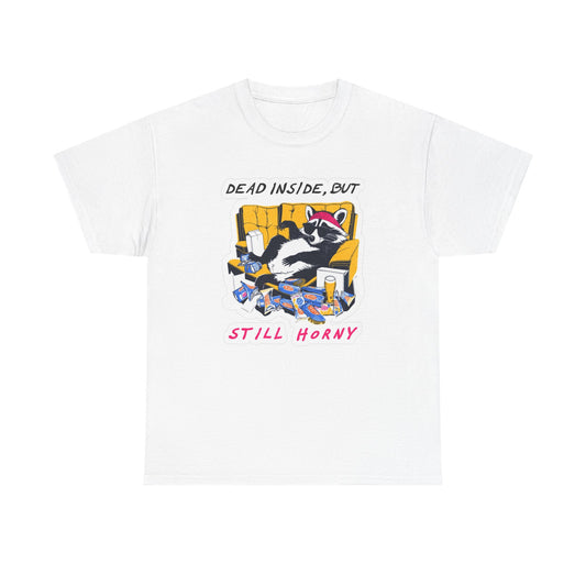 Dead Inside But Still Horny Funny Graphic T Shirt Unisex Heavy Cotton Tee
