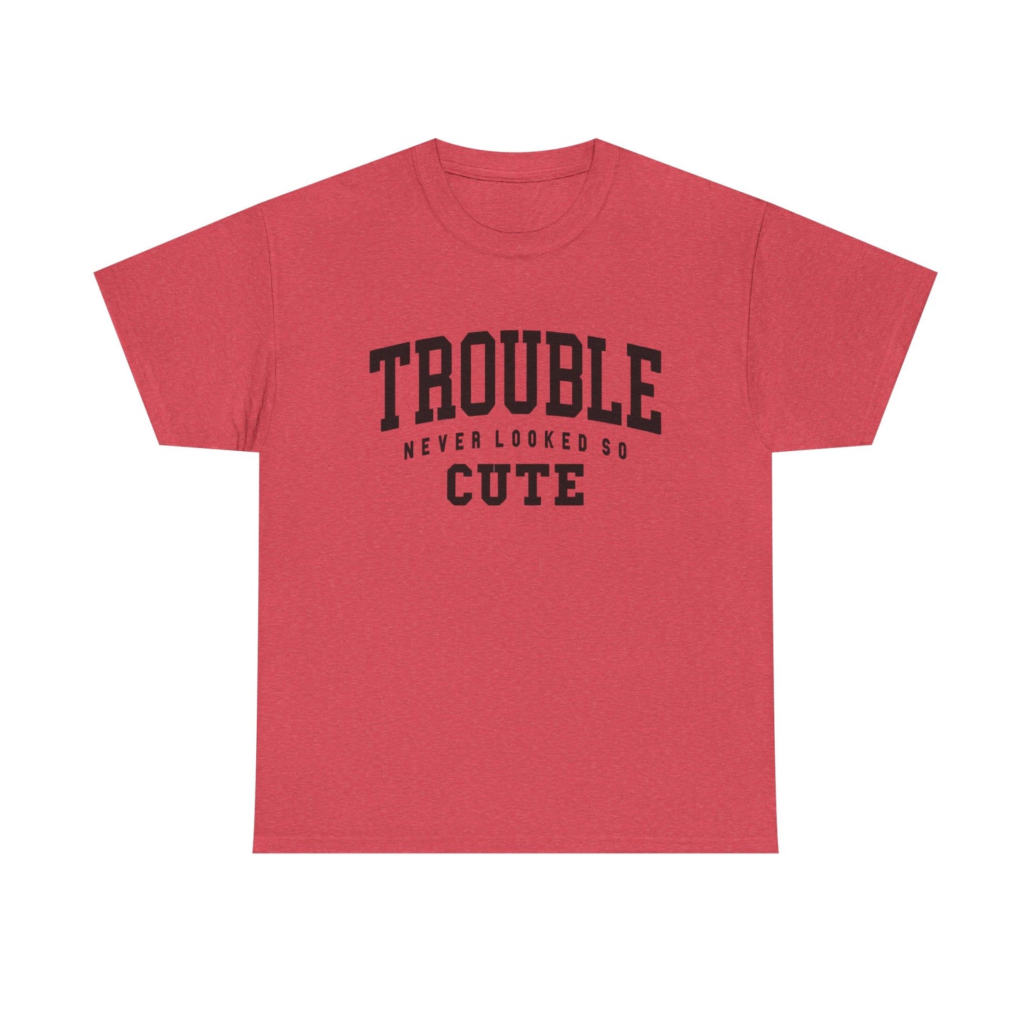 Trouble Never Looked So Cute Graphic T Shirt NEW ADULT Unisex Heavy Cotton Tee