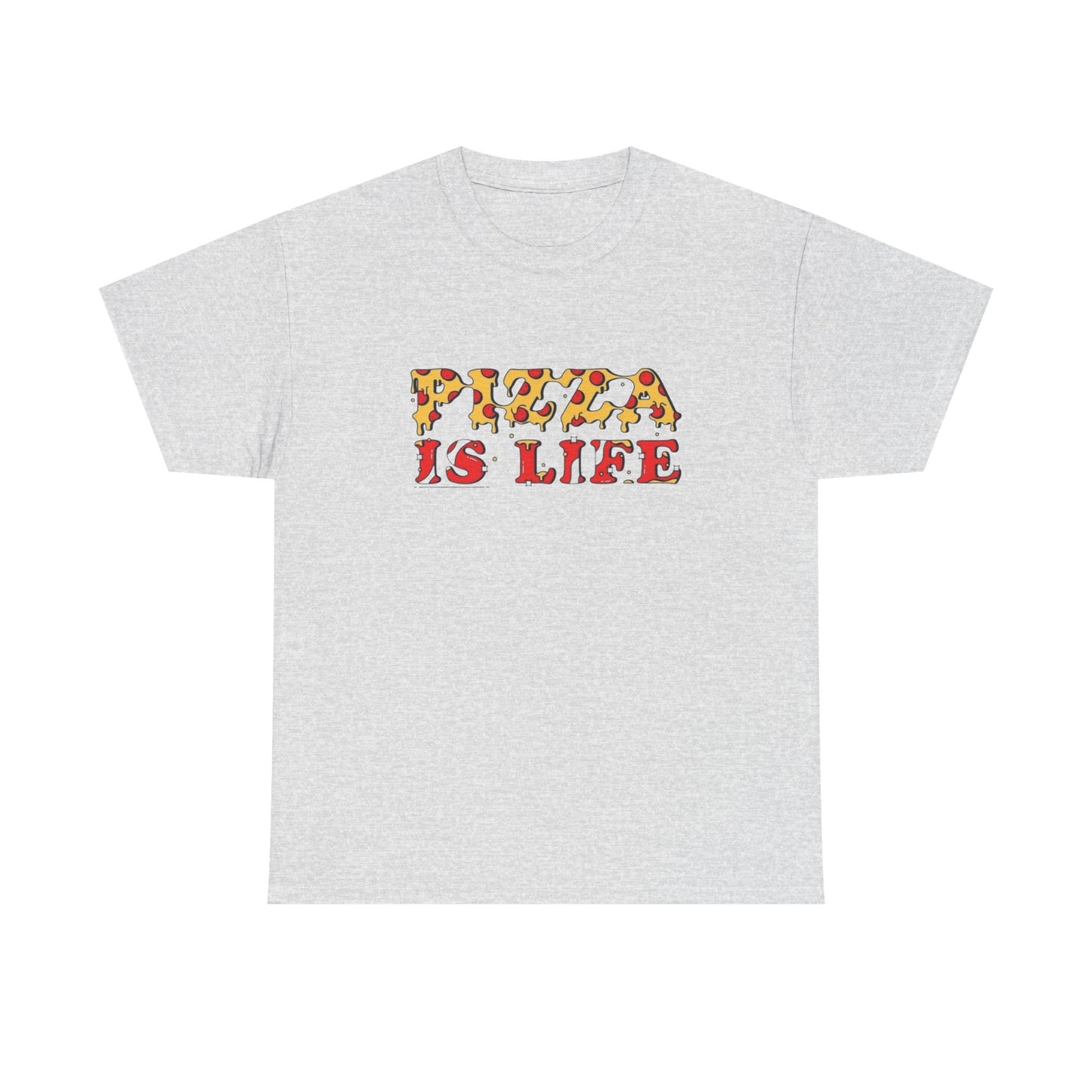 Pizza Is Life T Shirt Unisex Heavy Cotton Tee