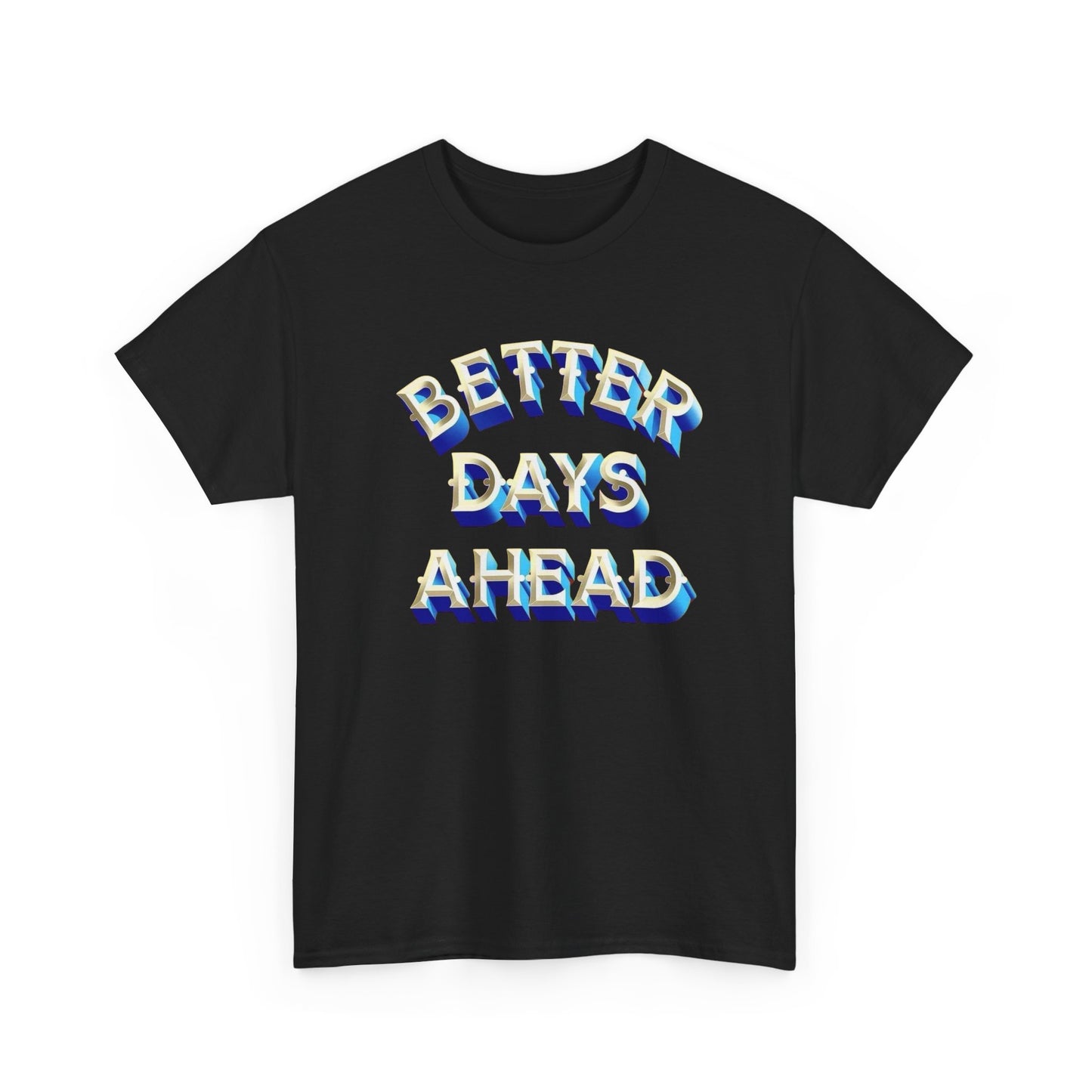 Better Days Ahead Retro Graphic T Shirt NEW Adult Cotton