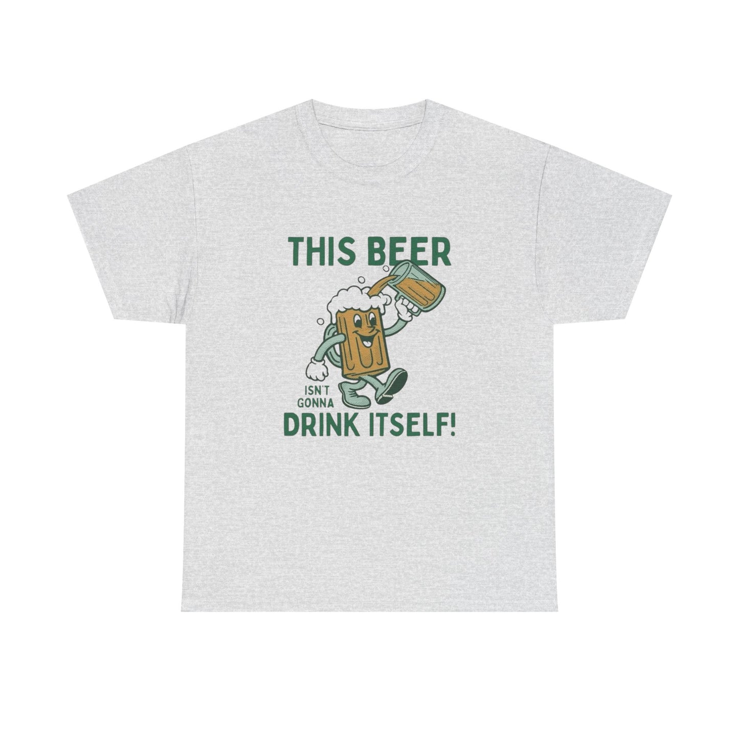 This Beer Isn't Gonna Drink Itself Funny Graphic T Shirt ADULT NEW