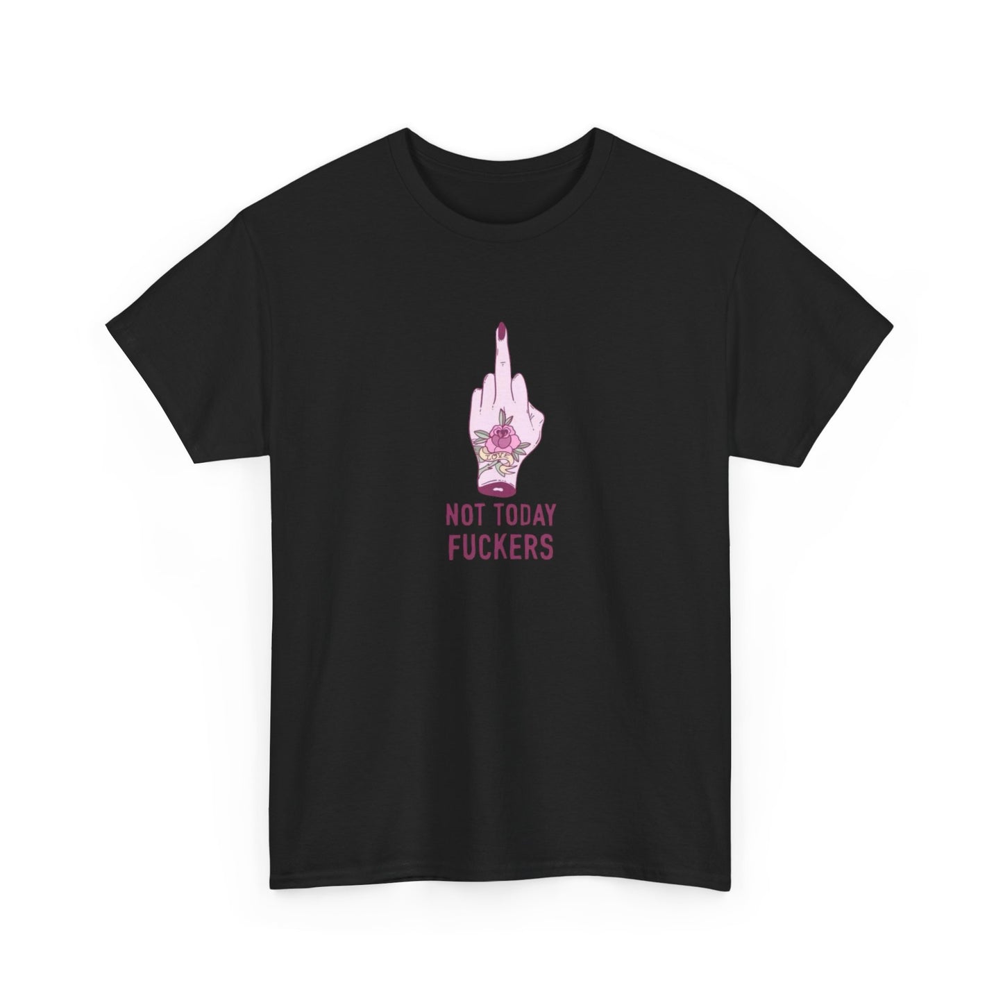 Not Today Funny Graphic T-Shirt Comfy Cotton Tee Brand NEW