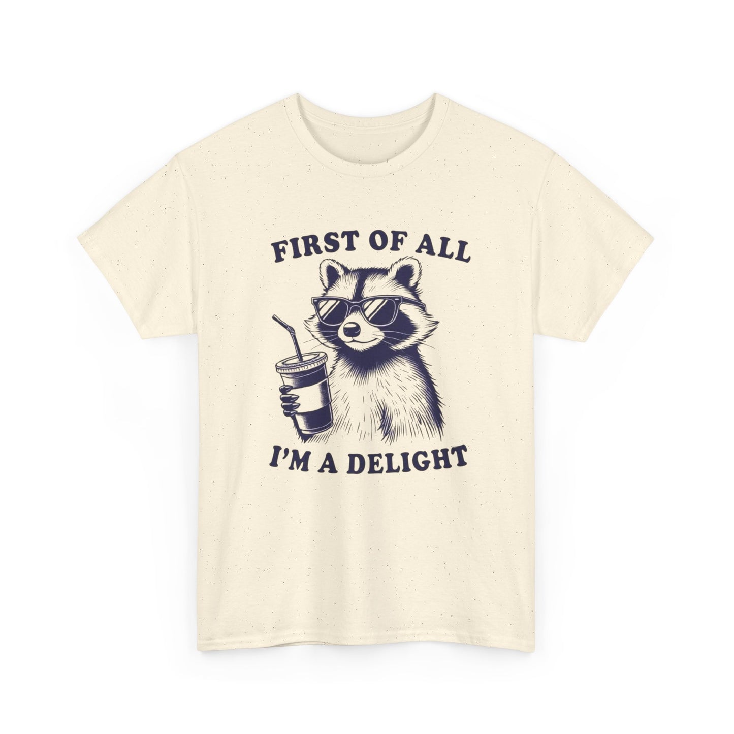 First Of All Im A Delight Graphic T-Shirt Unisex Heavy Cotton Tee