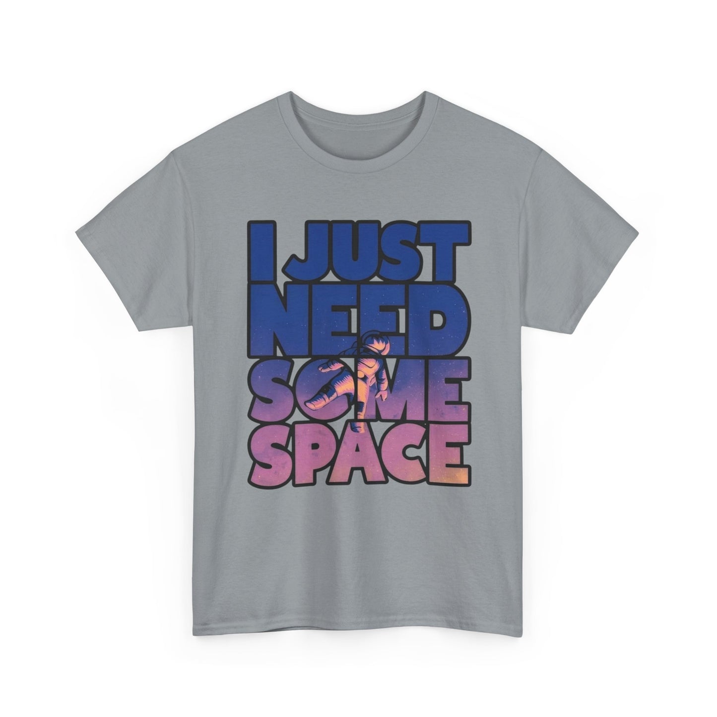 I Just Need Some Space Graphic T Shirt NEW ADULT Tee