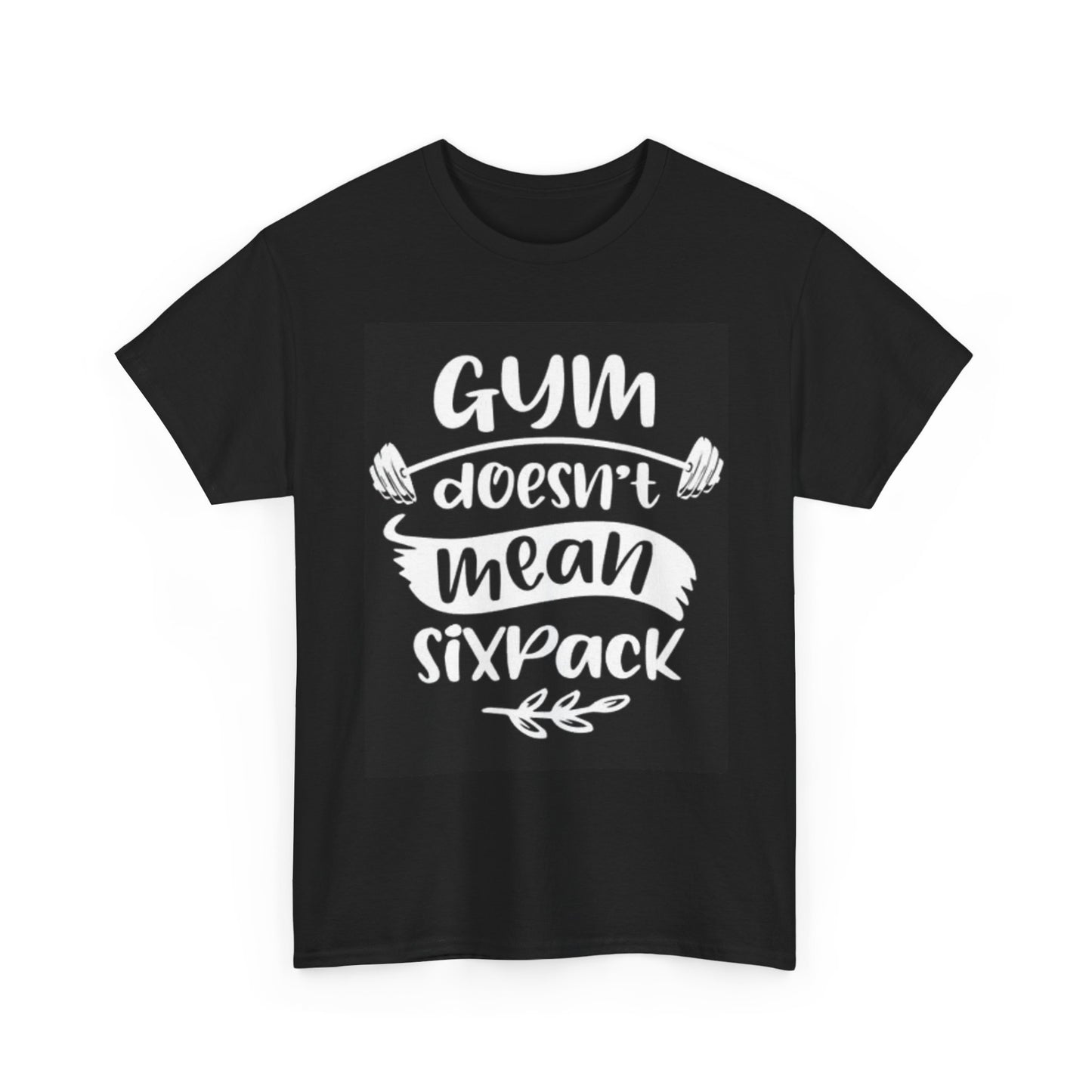 Gym Doesnt Mean 6 Pack T Shirt Funny Gym Gear Workout Unisex Heavy Cotton Tee