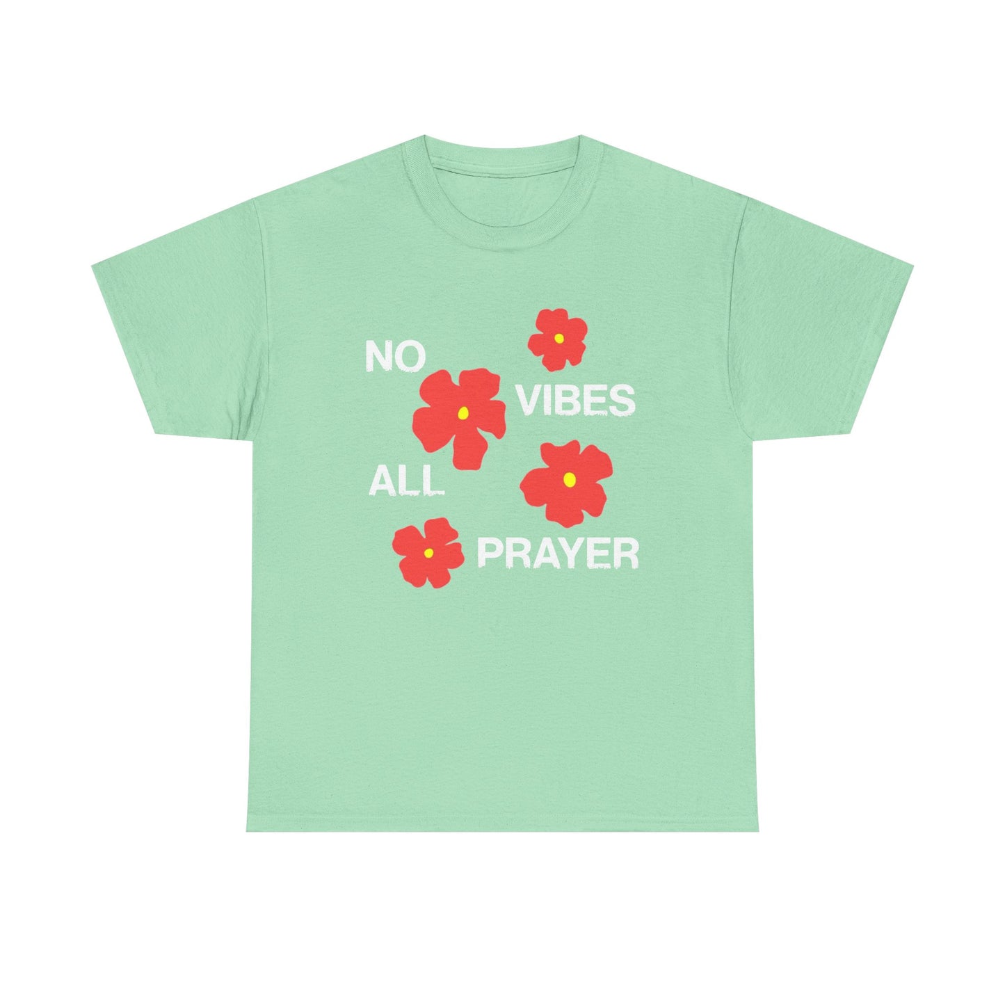 No Vibes All Prayer Graphic T Shirt Men's Heavy Cotton Tee