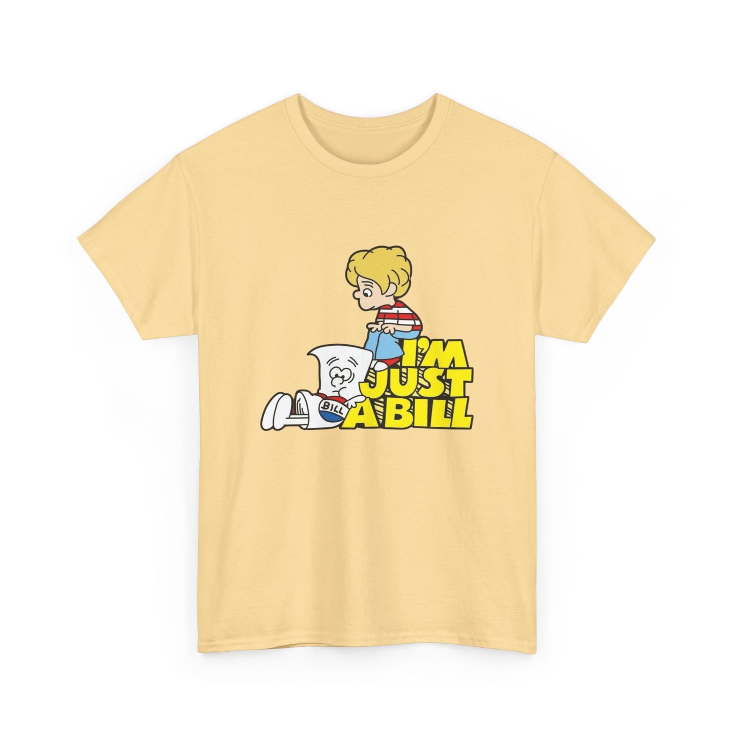I'm Just A Bill Retro Politics Graphic T Shirt Unisex Heavy Cotton Tee