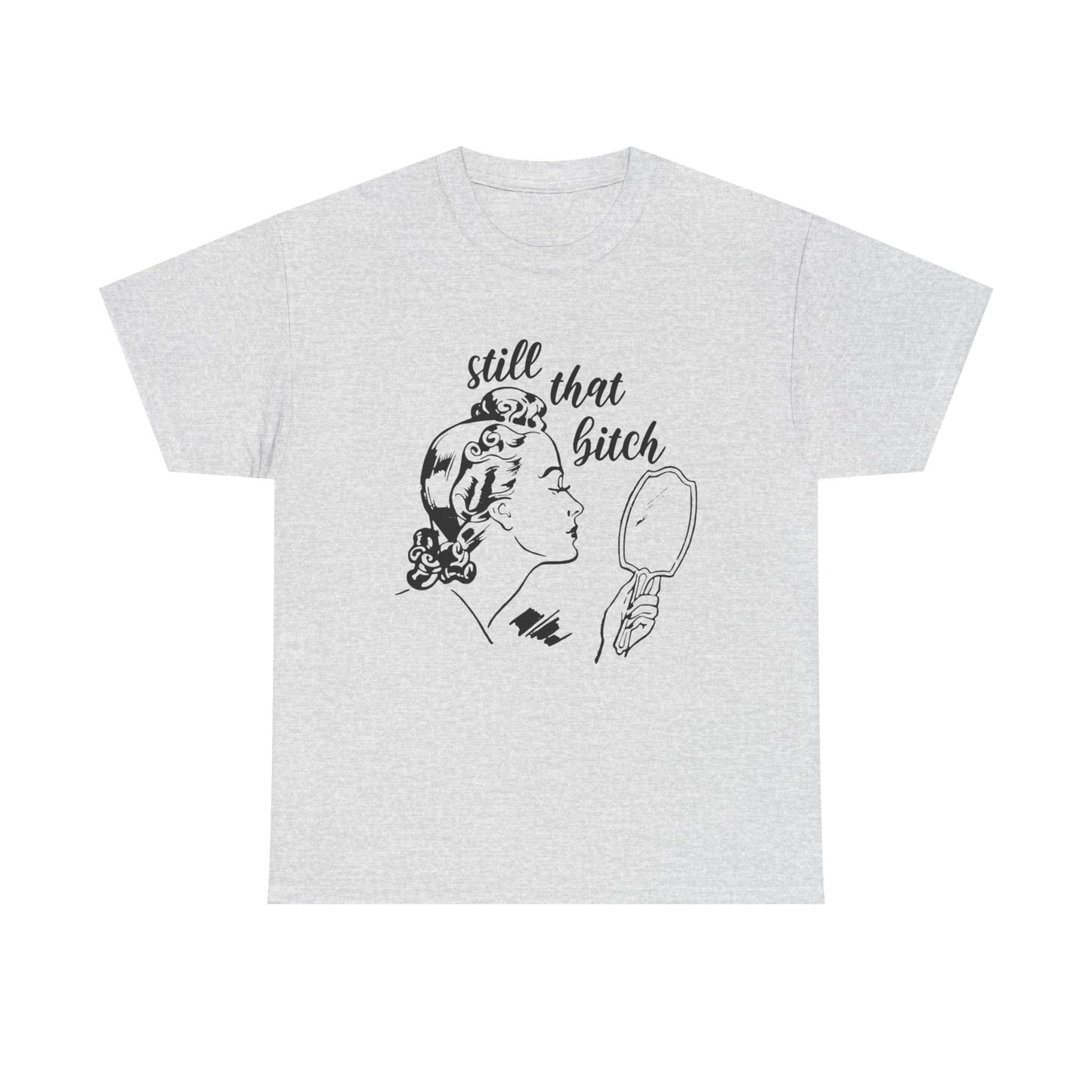 Still That Girl Funny Retro Graphic T Shirt Women's Heavy Cotton Tee