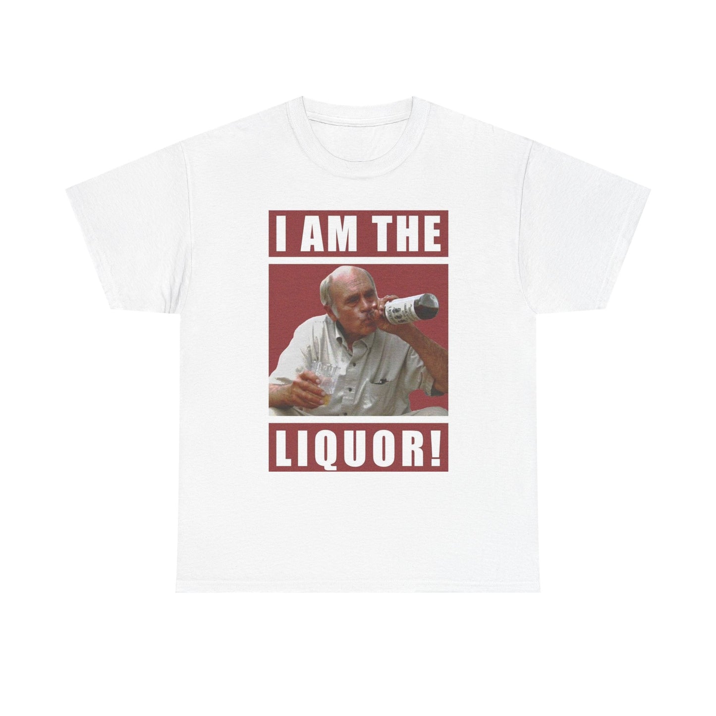 I Am The Liquor Graphic T Shirt Adult NEW Unisex Heavy Cotton Tee